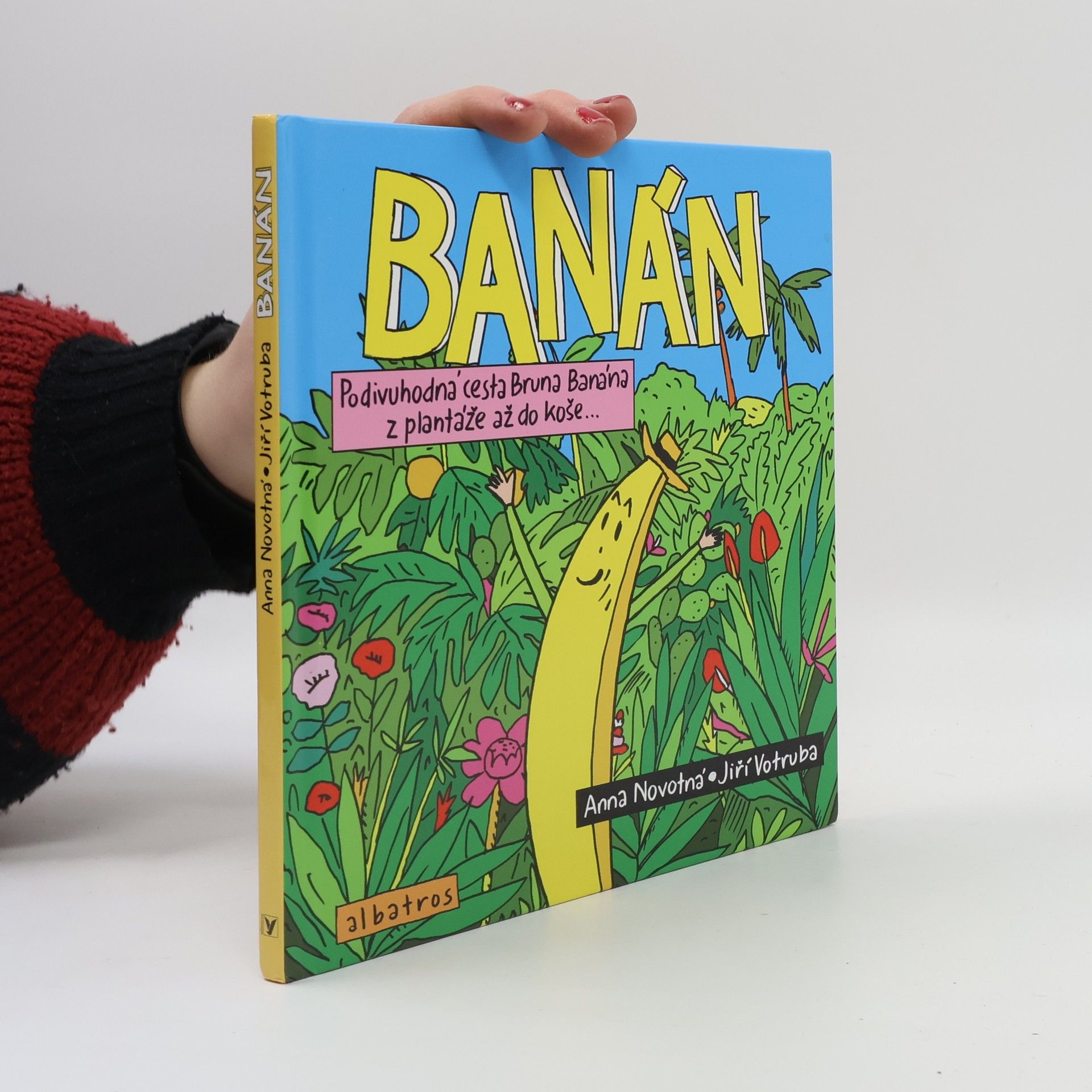 Anna Novotná Banán: Podivuhodná cesta Bruna Banána z plantáže až do koše