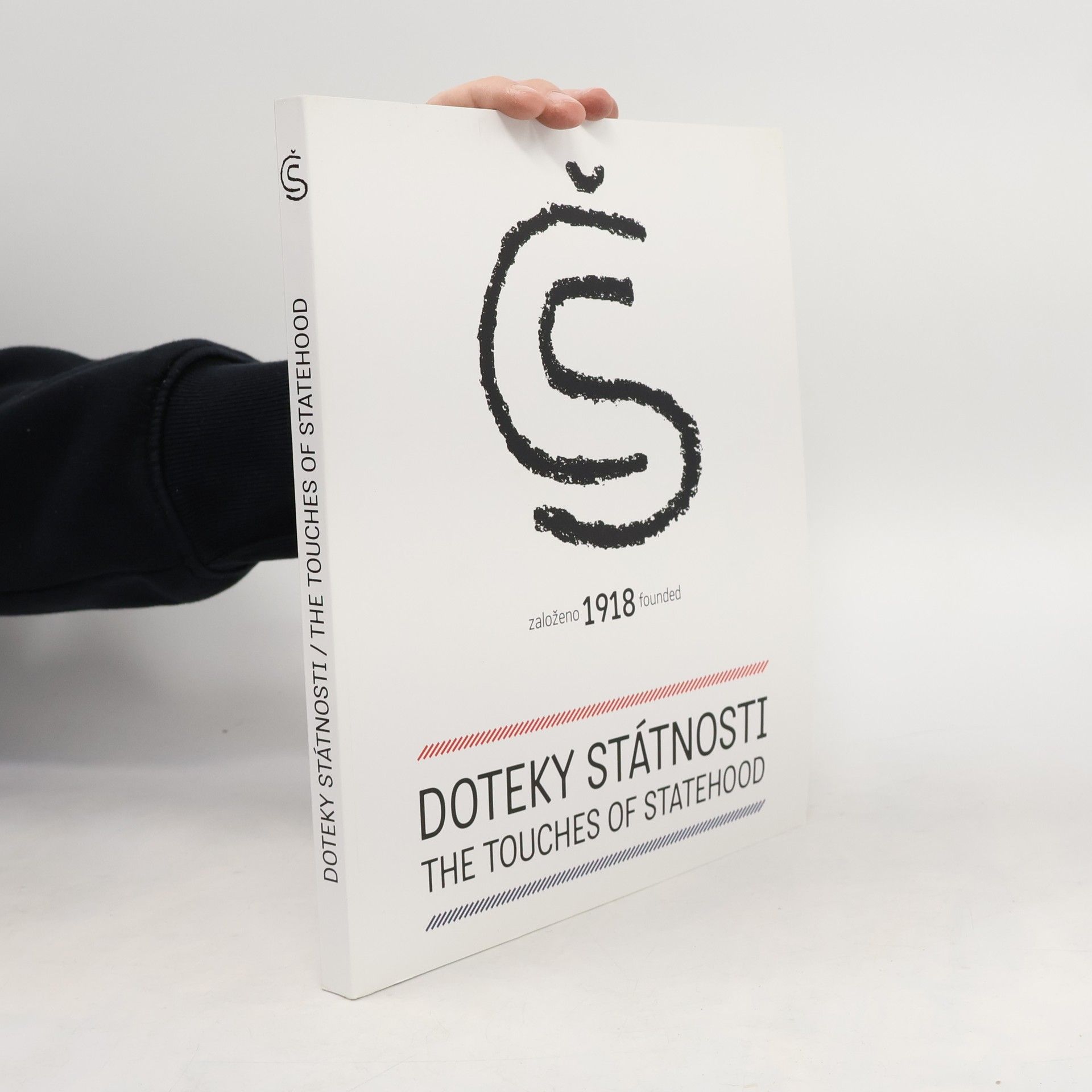Autores varios Doteky státnosti. Založeno 1918. Touches of statehood. Founded 1918