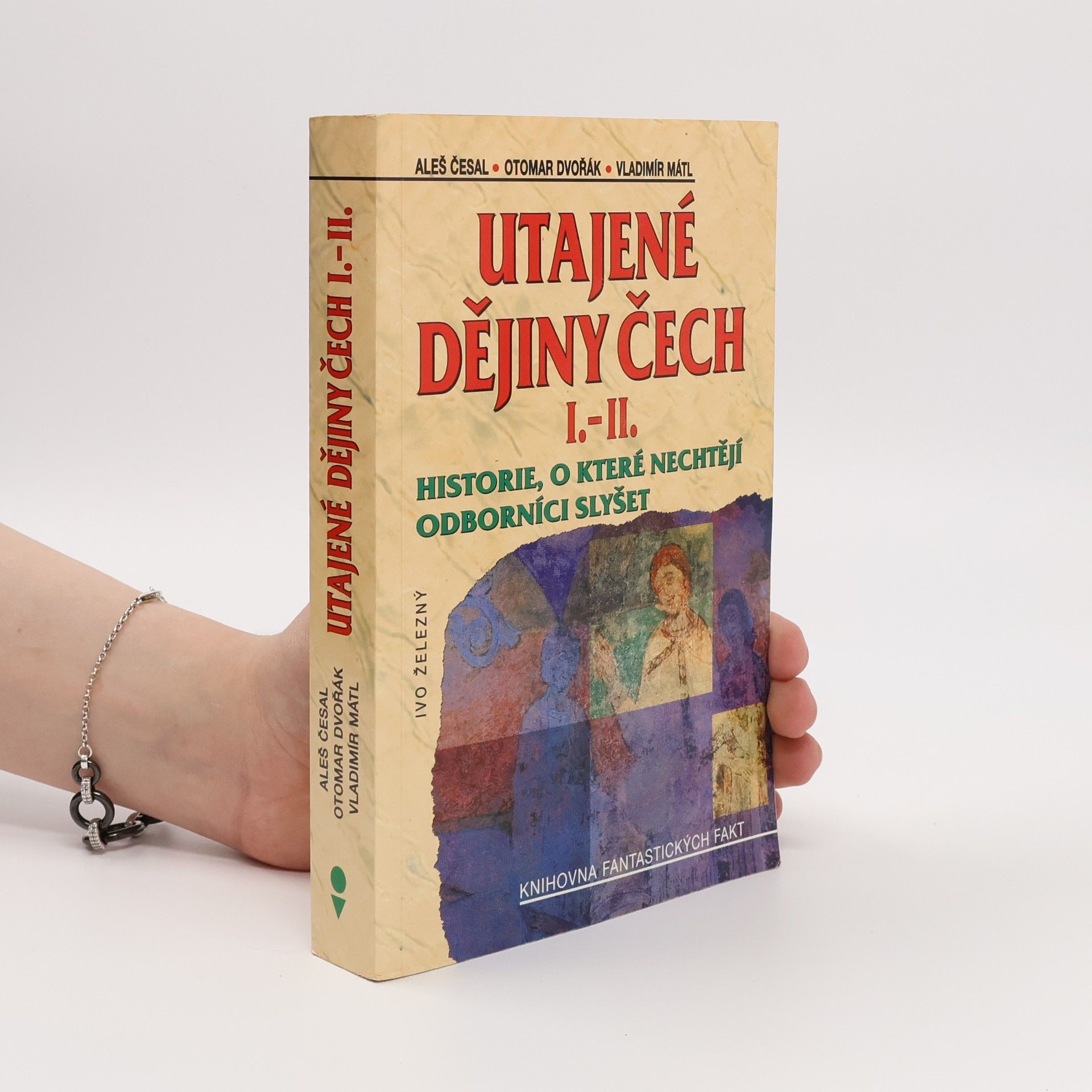 Otomar Dvořák Utajené dějiny Čech I.-II. : historie, o které nechtějí odborníci slyšet