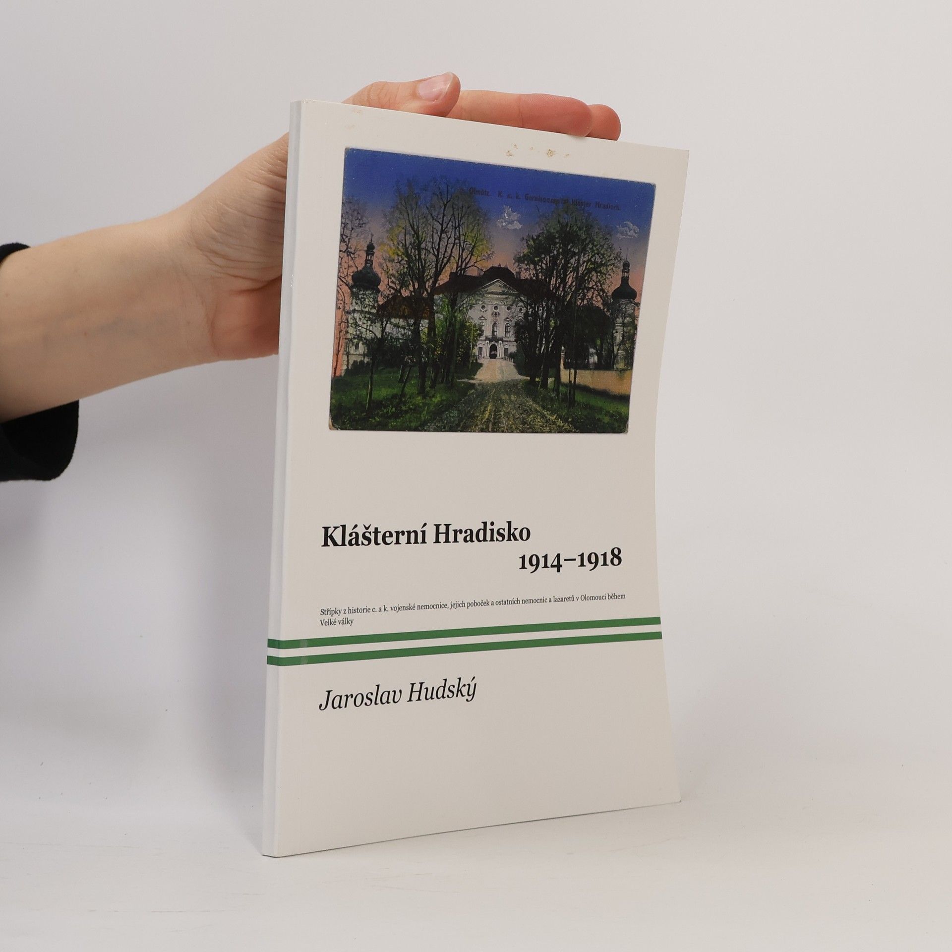 Jaroslav Hudský Klášterní Hradisko 1914-1918