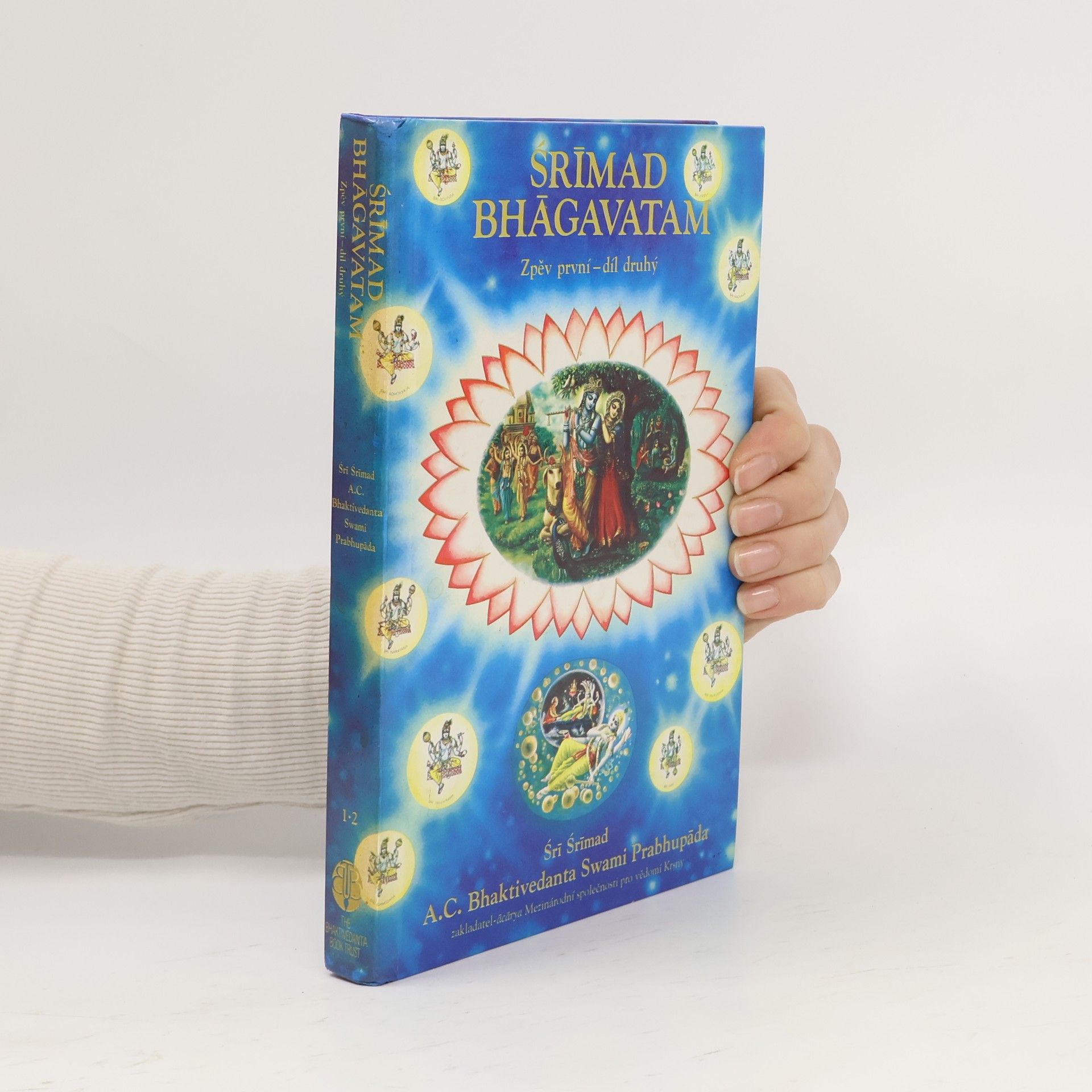 A. C. Bhaktivedanta Swami Prabhupada Srímad Bhágavatam. Zpěv první, díl druhý