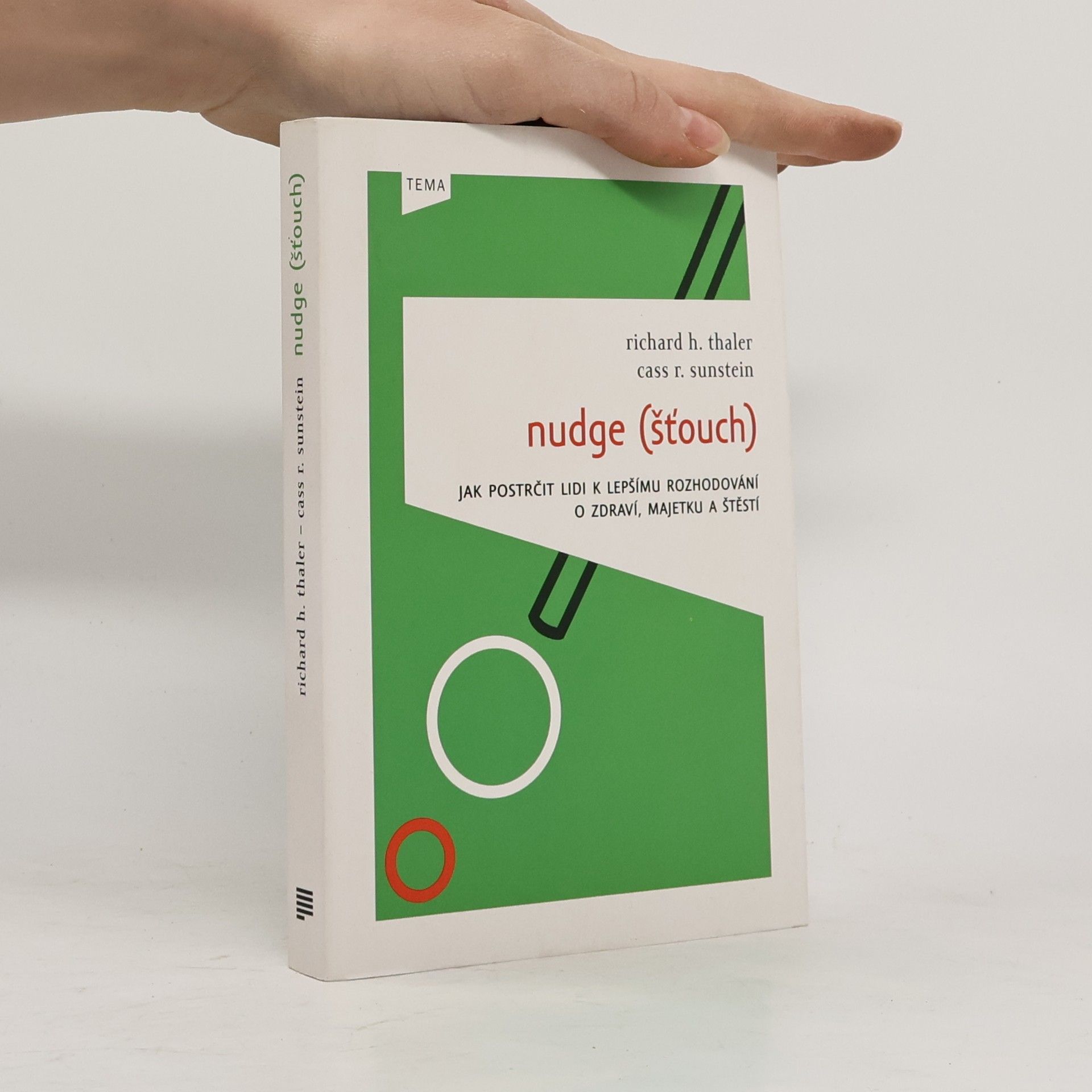 Richard Taler Nudge (Šťouch). Jak postrčit lidi k lepšímu rozhodování o zdraví, majetku a štěstí