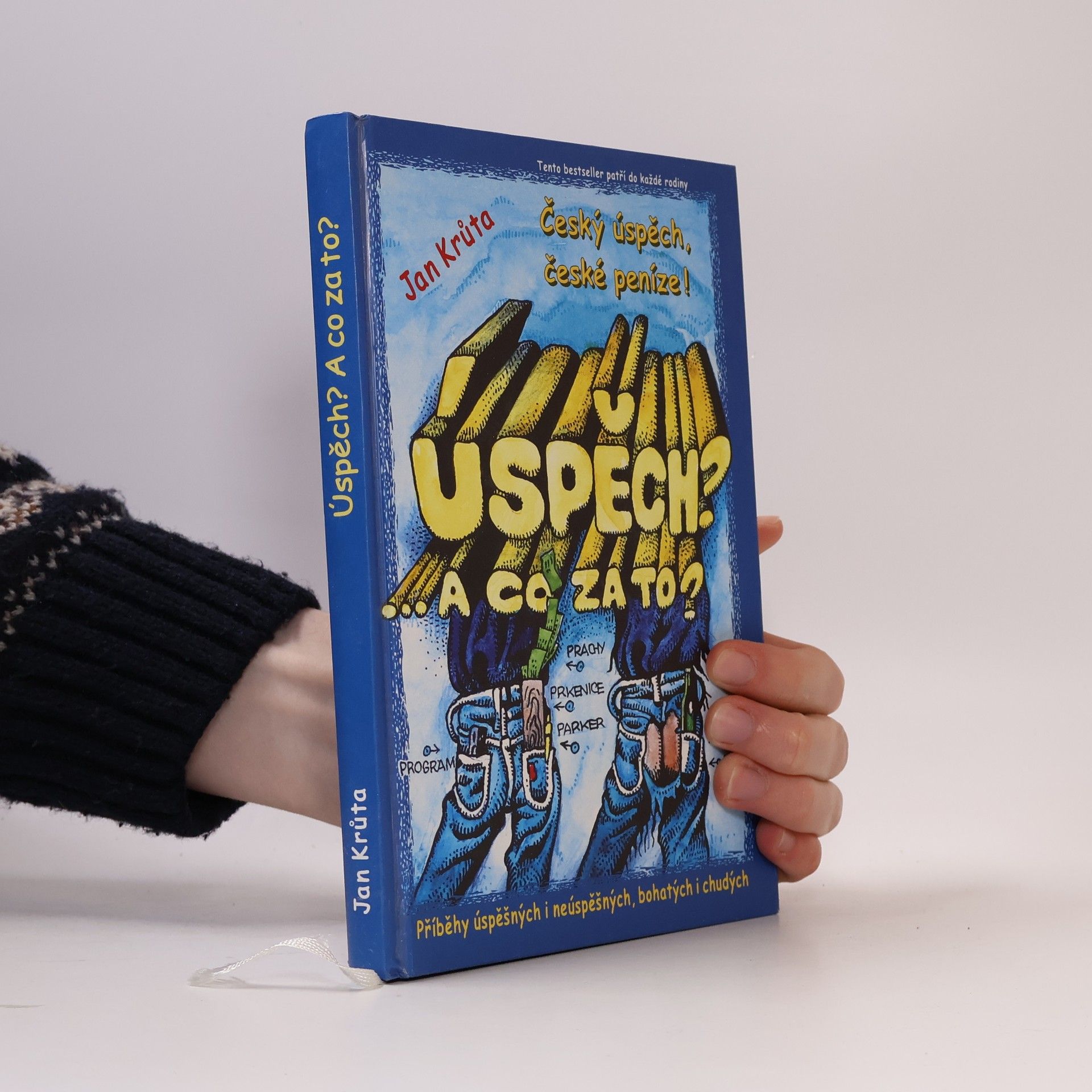 Jan Krůta Úspěch? A co za to?