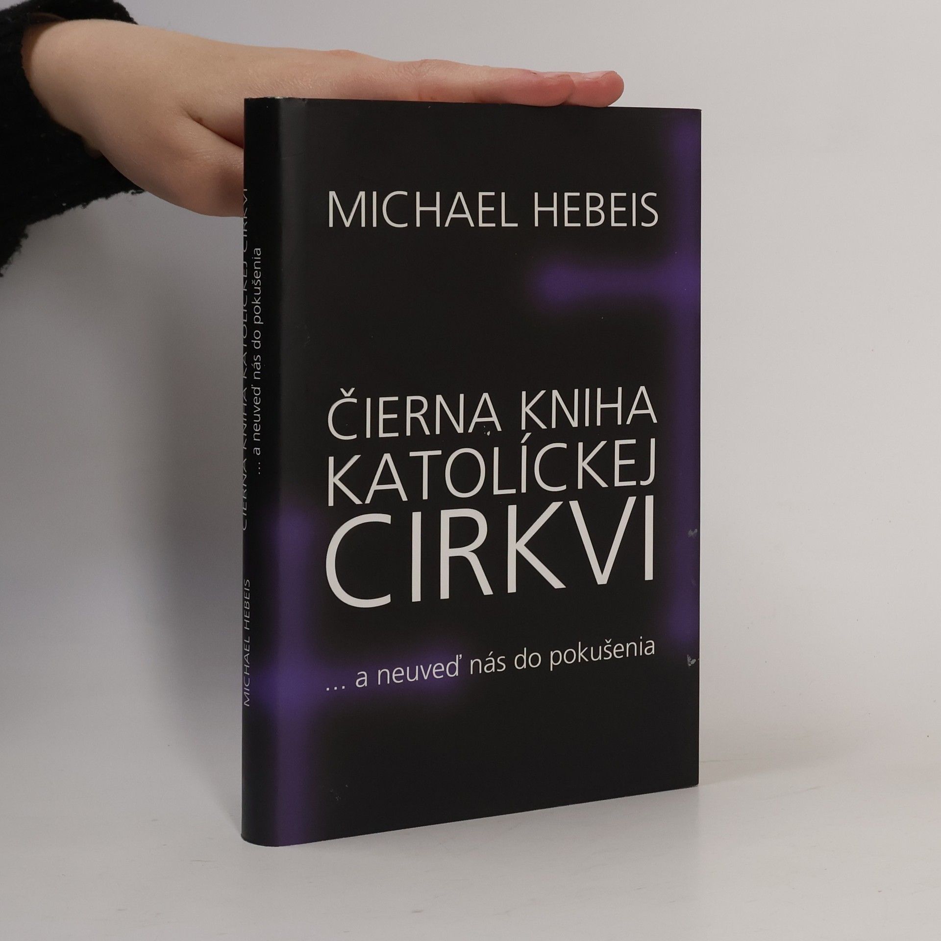 Michael Hebeis Čierna kniha katolíckej cirkvi ... a neuveď nás do pokušenia