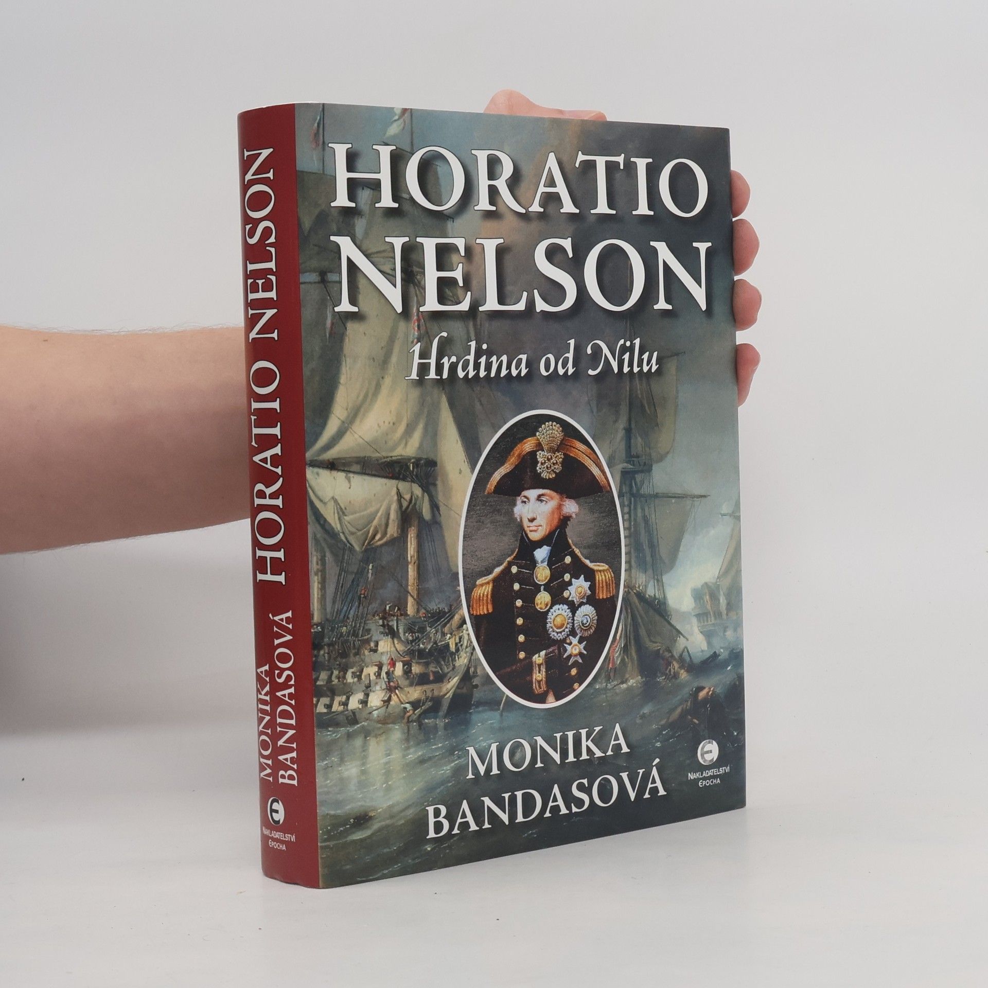 Monika Bandasová Horatio Nelson: Hrdina od Nilu
