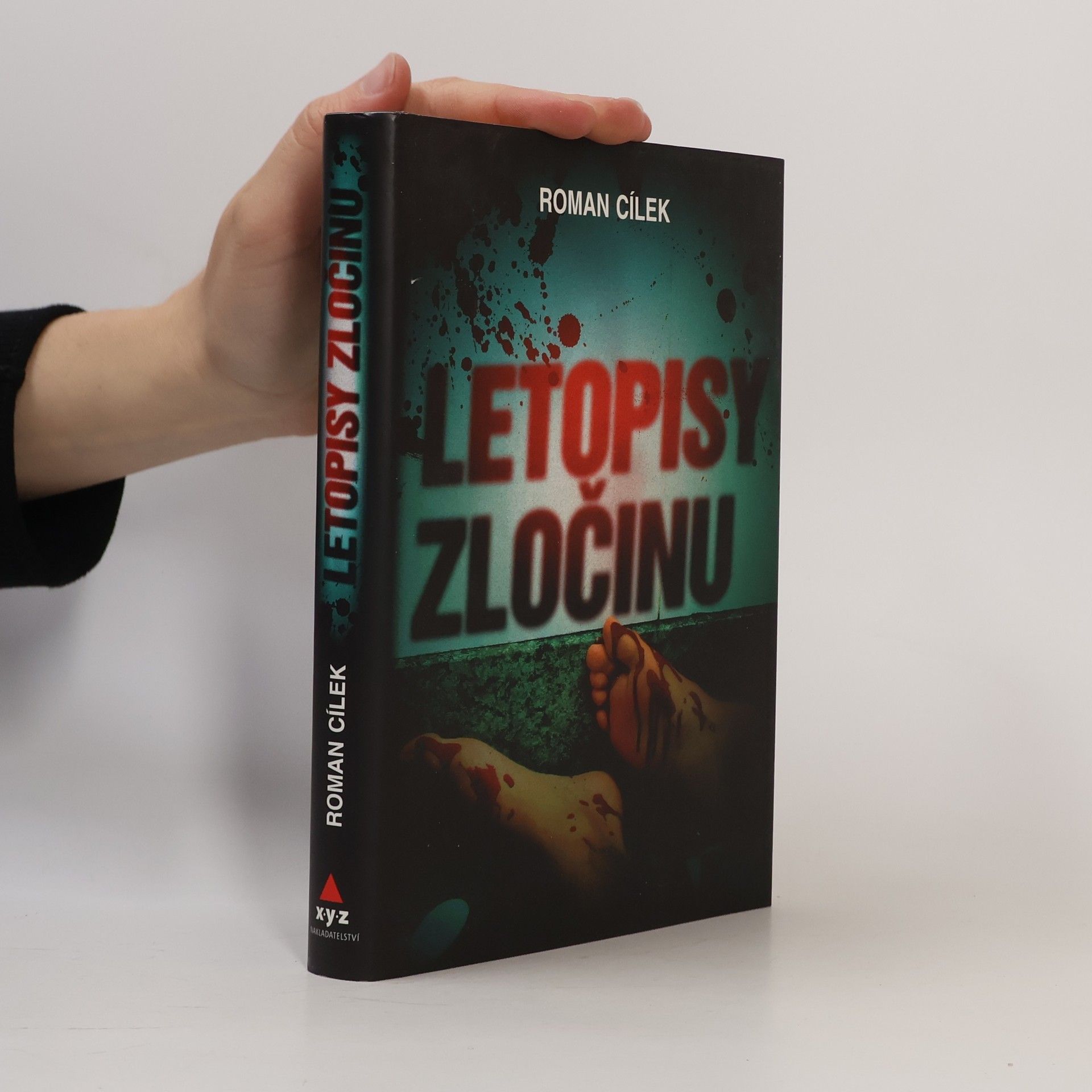Roman Cílek Letopisy zločinu : jak se v Čechách vraždí - hrdelní případy v časovém oblouku od dvacátých do devadesátých let minulého století