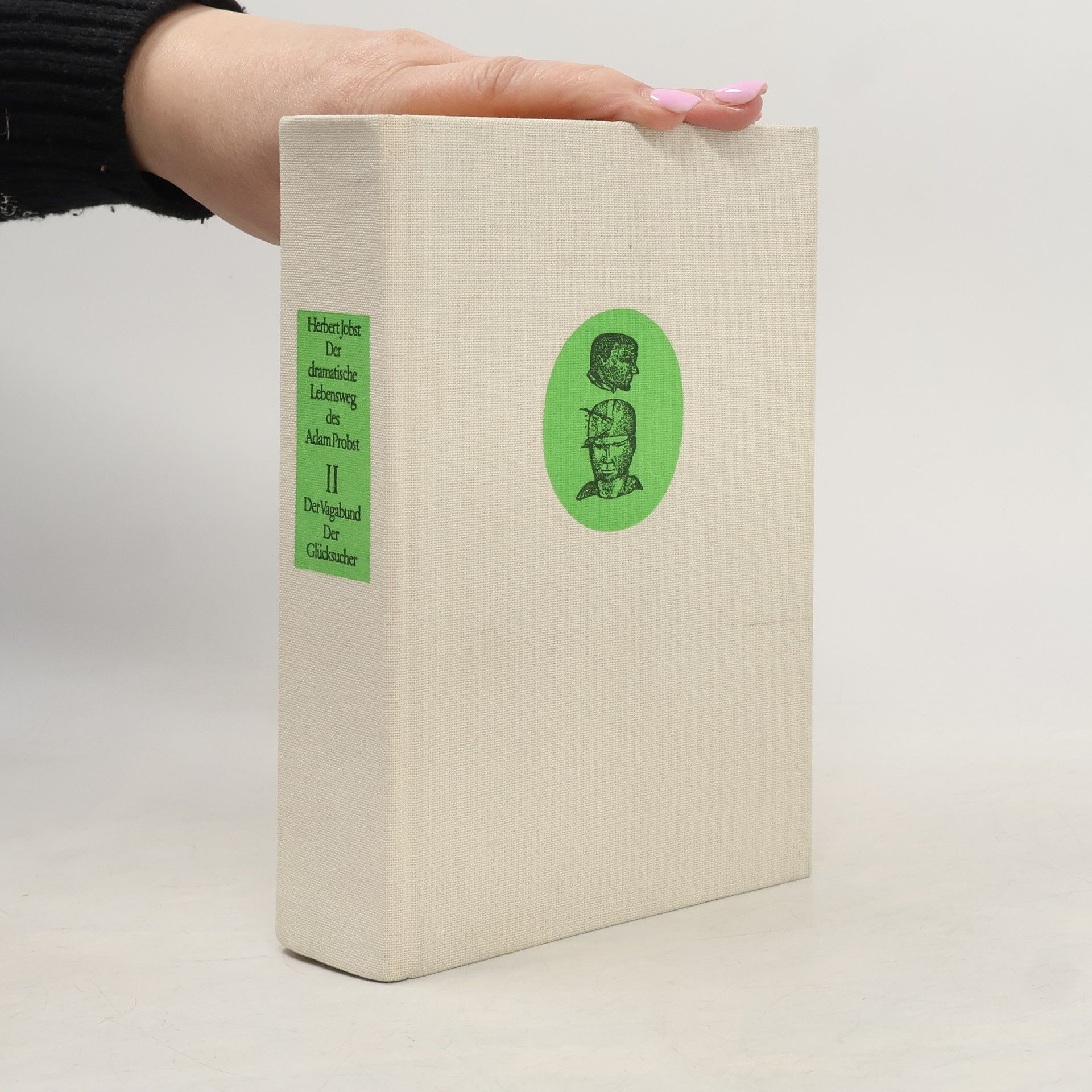 Herbert Jobst Der dramatische Lebensweg des Adam Probst II. Der Vagabund. Der Glücksucher