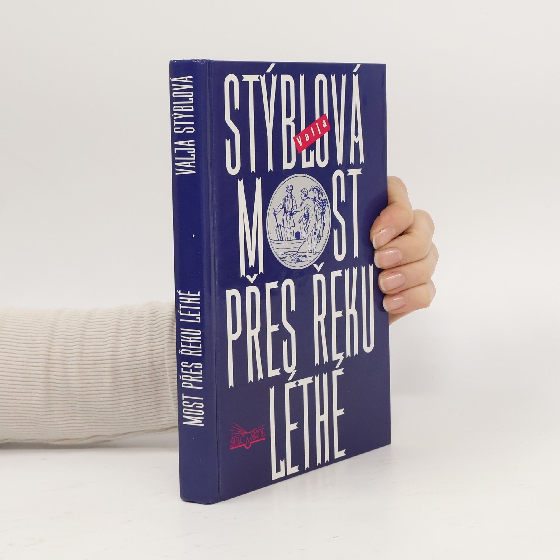 Valja Stýblová Most přes řeku Léthé