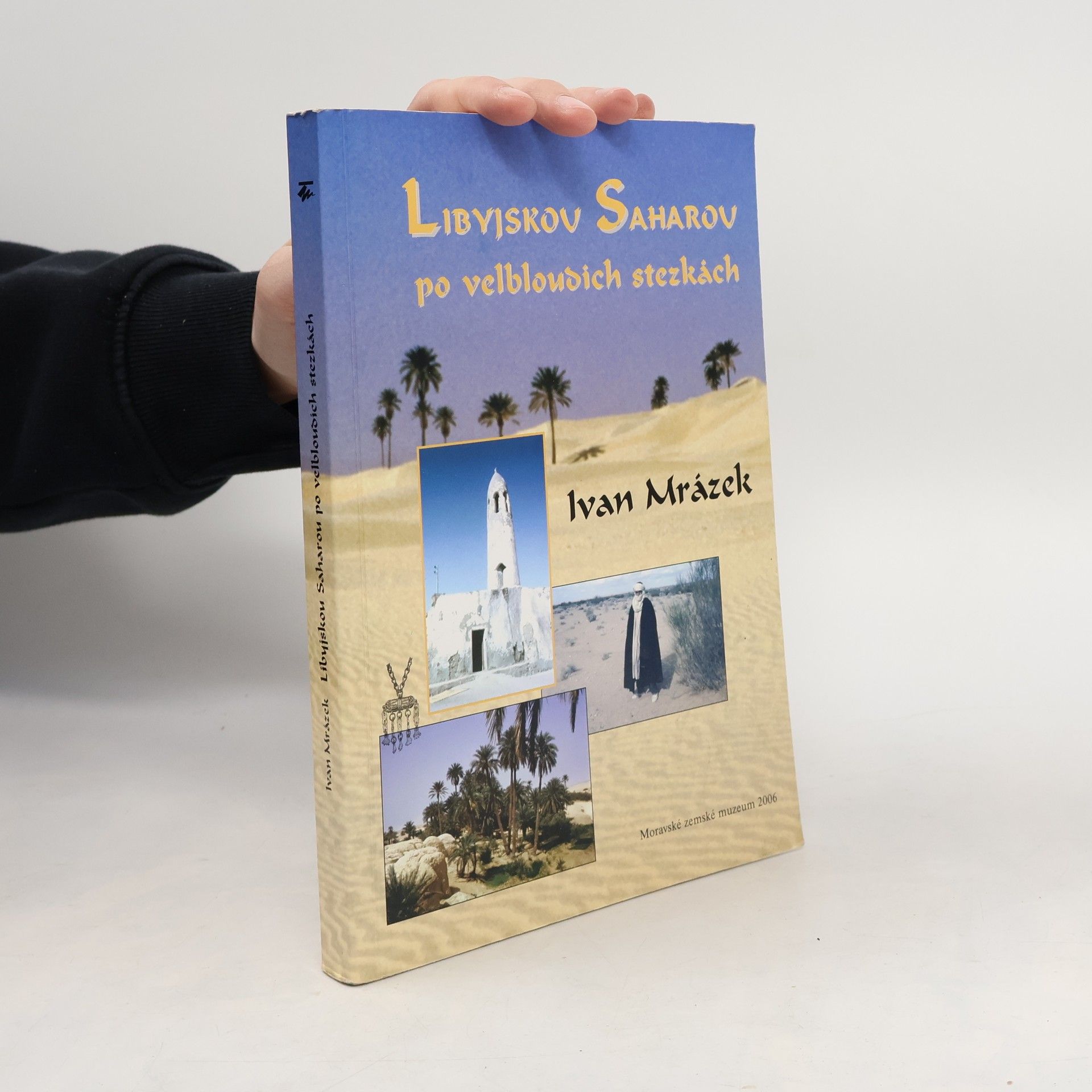 Ivan Mrázek Libyjskou Saharou po velbloudích stezkách