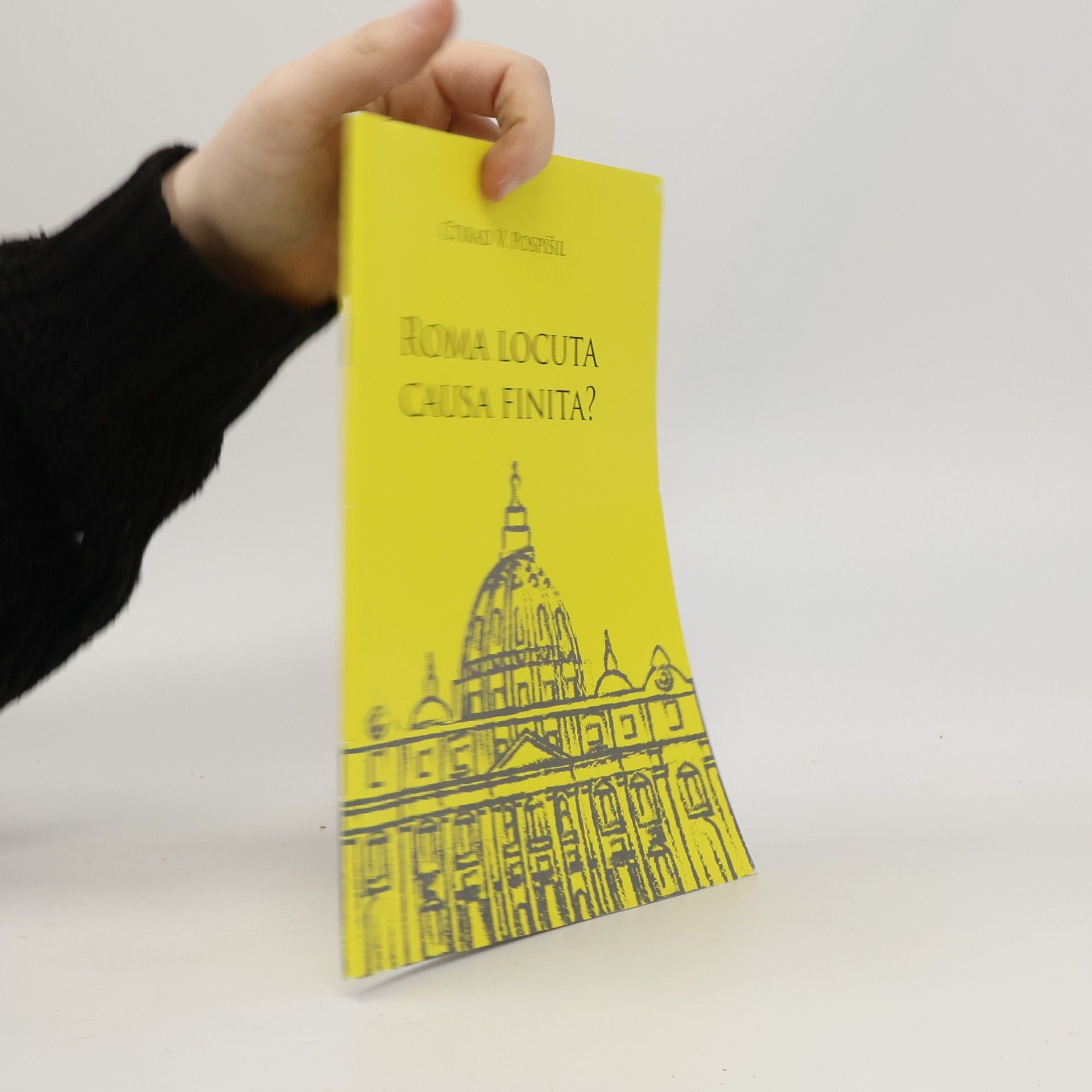 Ctirad Václav Pospíšil Roma locuta causa finita? = (Řím promluvil, věc je uzavřena?)