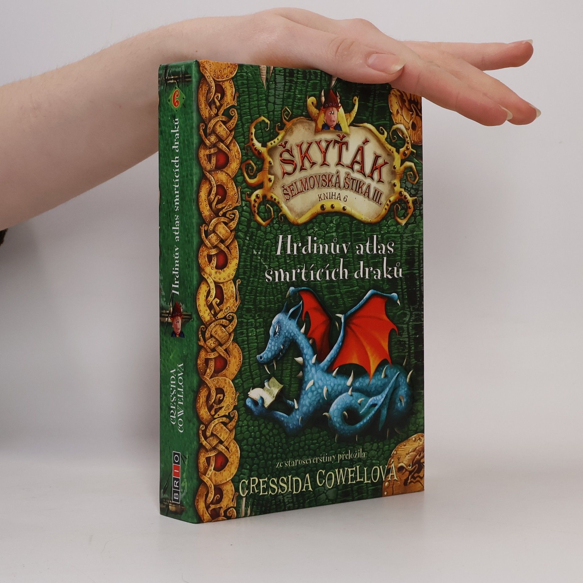 Cressida Cowell Škyťák Šelmovská Štika III. Kniha 6. Hrdinův atlas smrtících draků