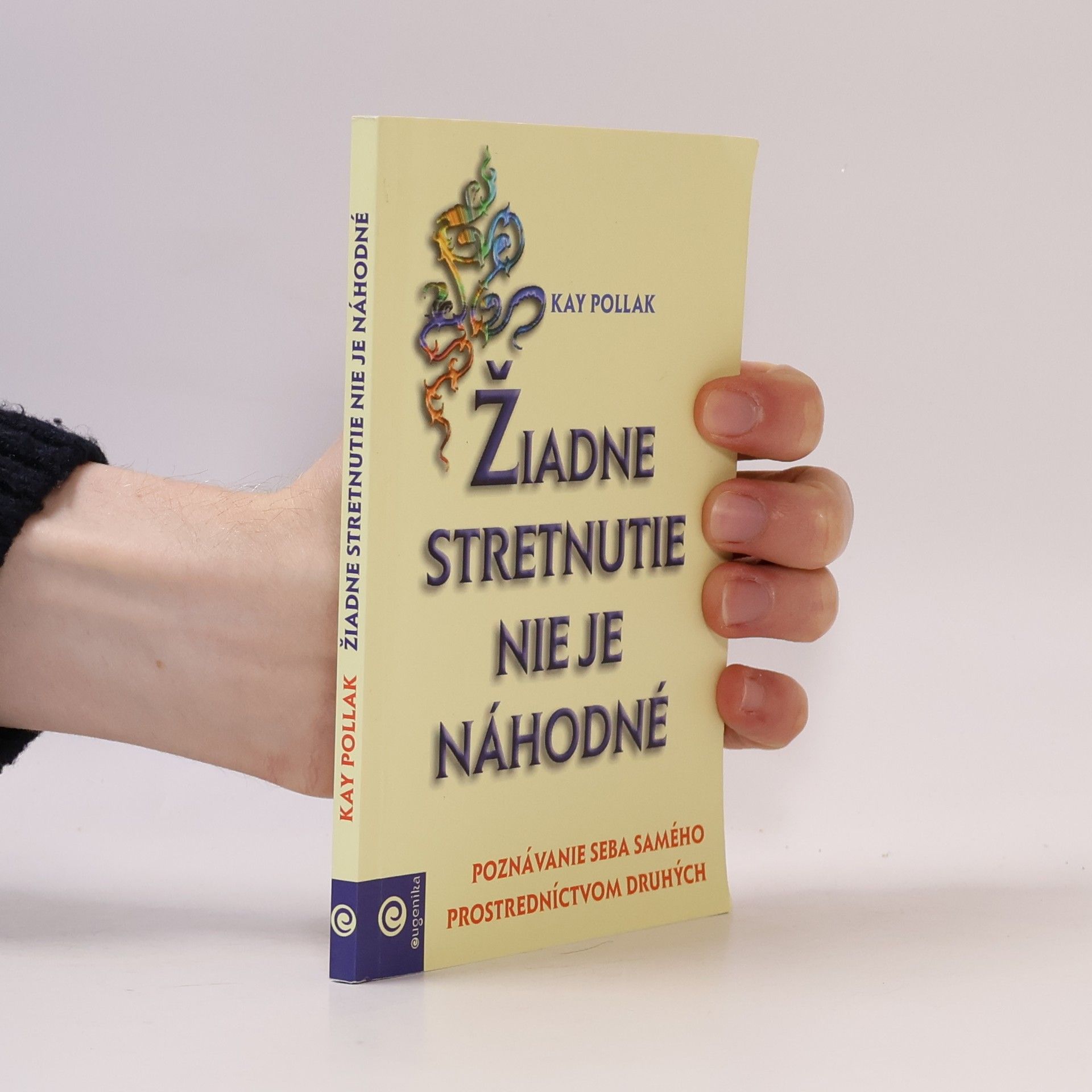 Kay Pollak Žiadne stretnutie nie je náhodné