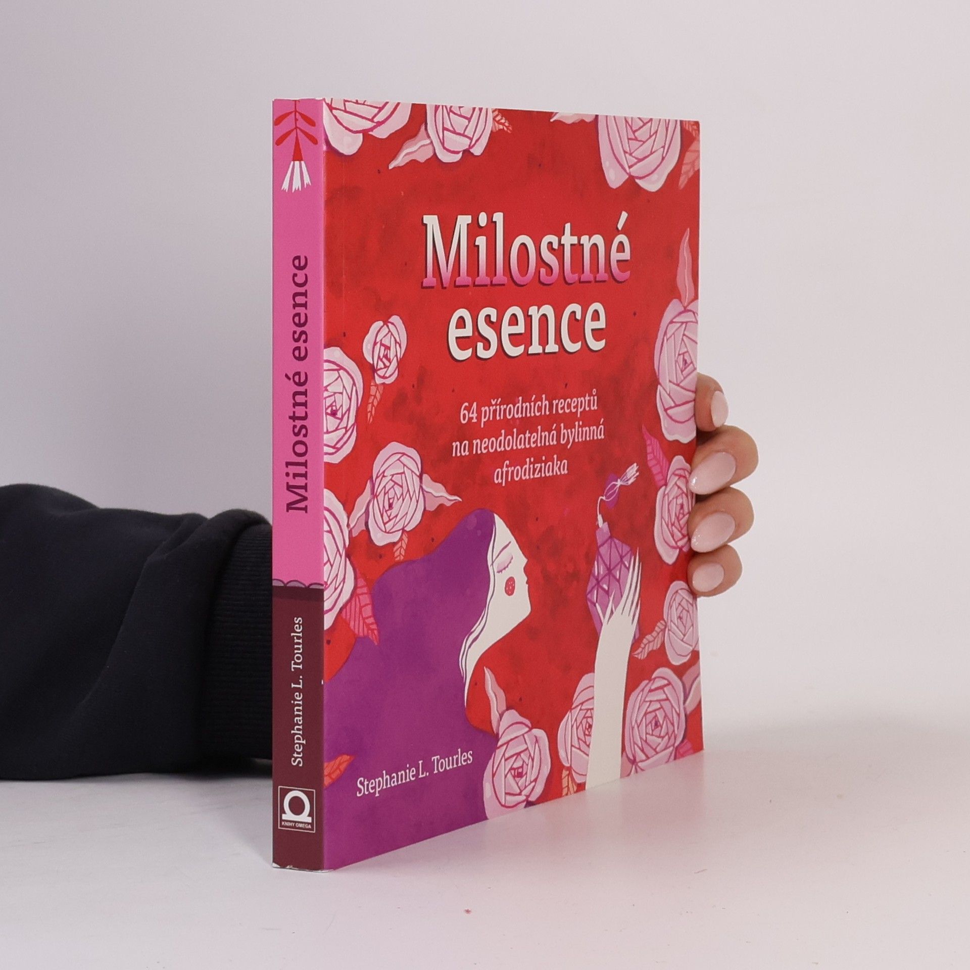 Stephanie L. Stephanie Lynn Tourles Milostné esence. 64 přírodních receptů na neodolatelná bylinná afrodiziaka