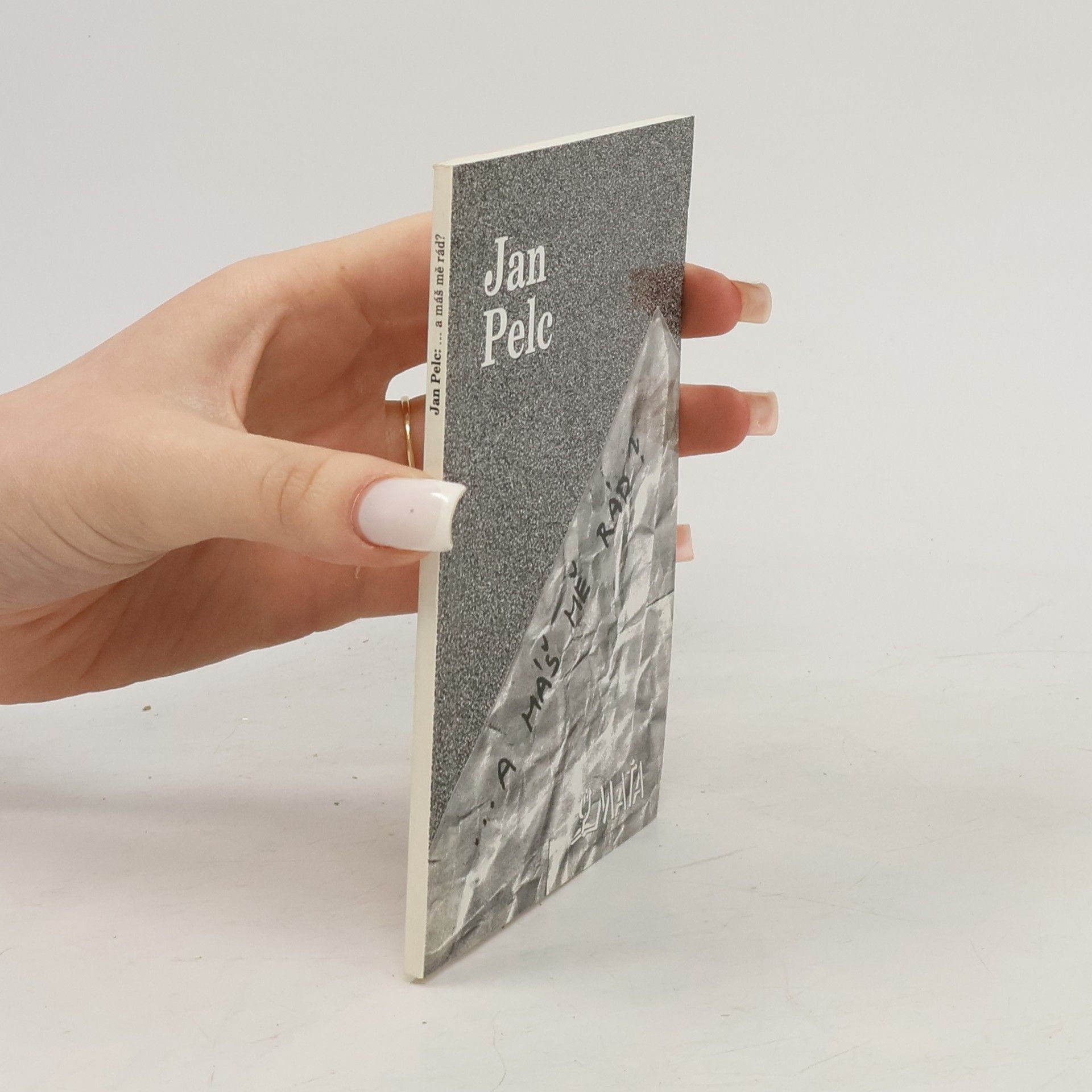 Jan Pelc ...A máš mě rád?