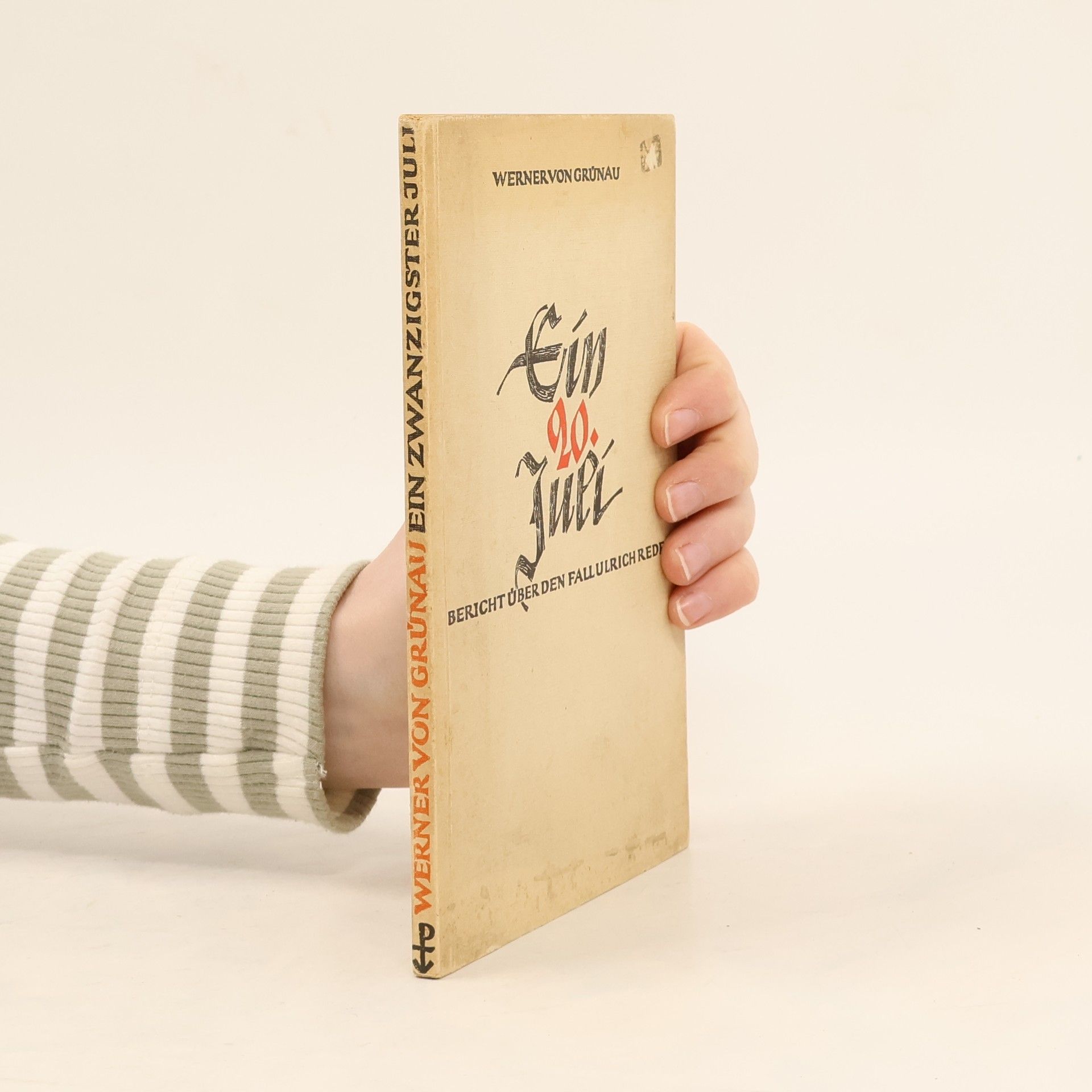 Werner Frhr. von Grünau Ein zwanzigster Juli