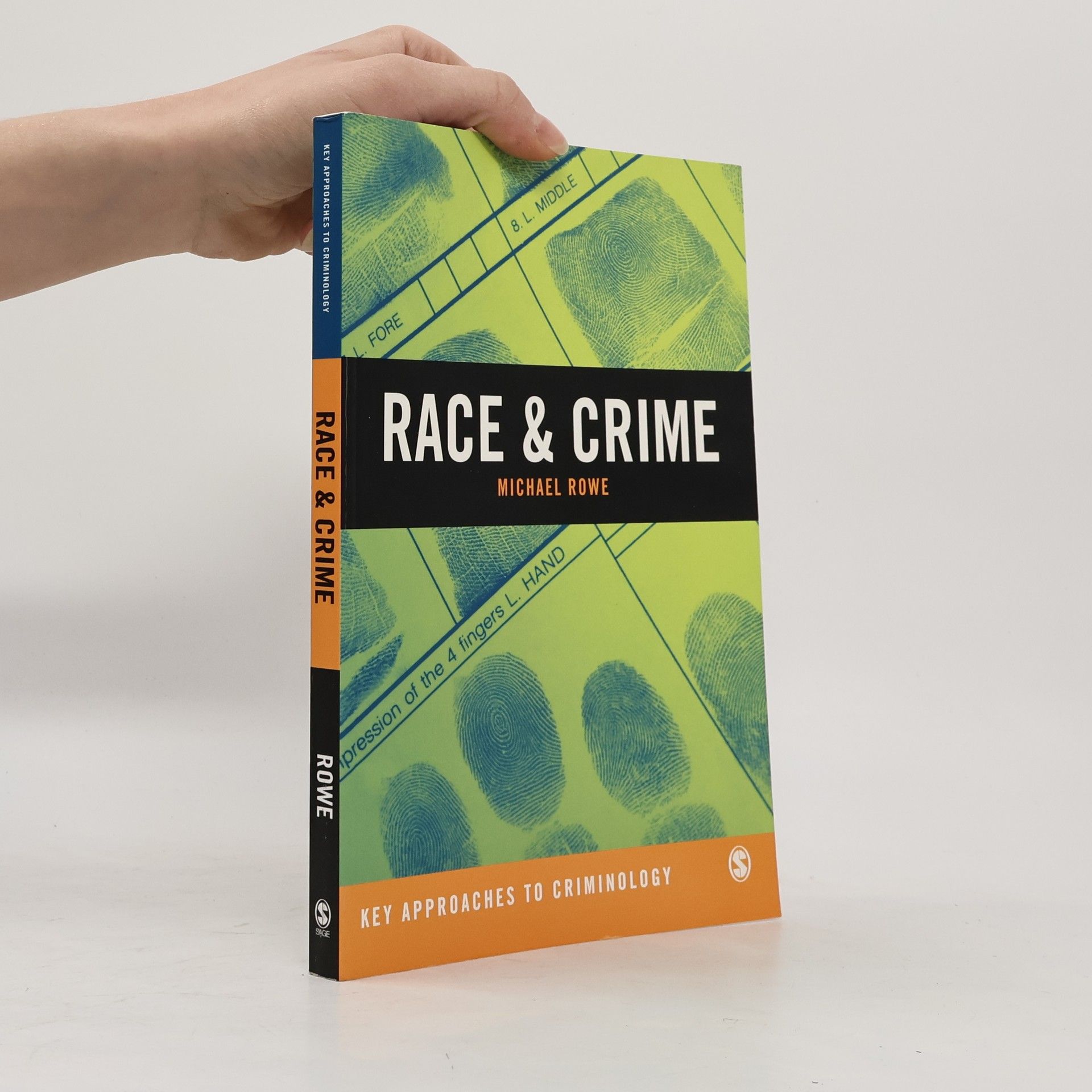 Michael Rowe Key Approaches to Criminology: Race & Crime