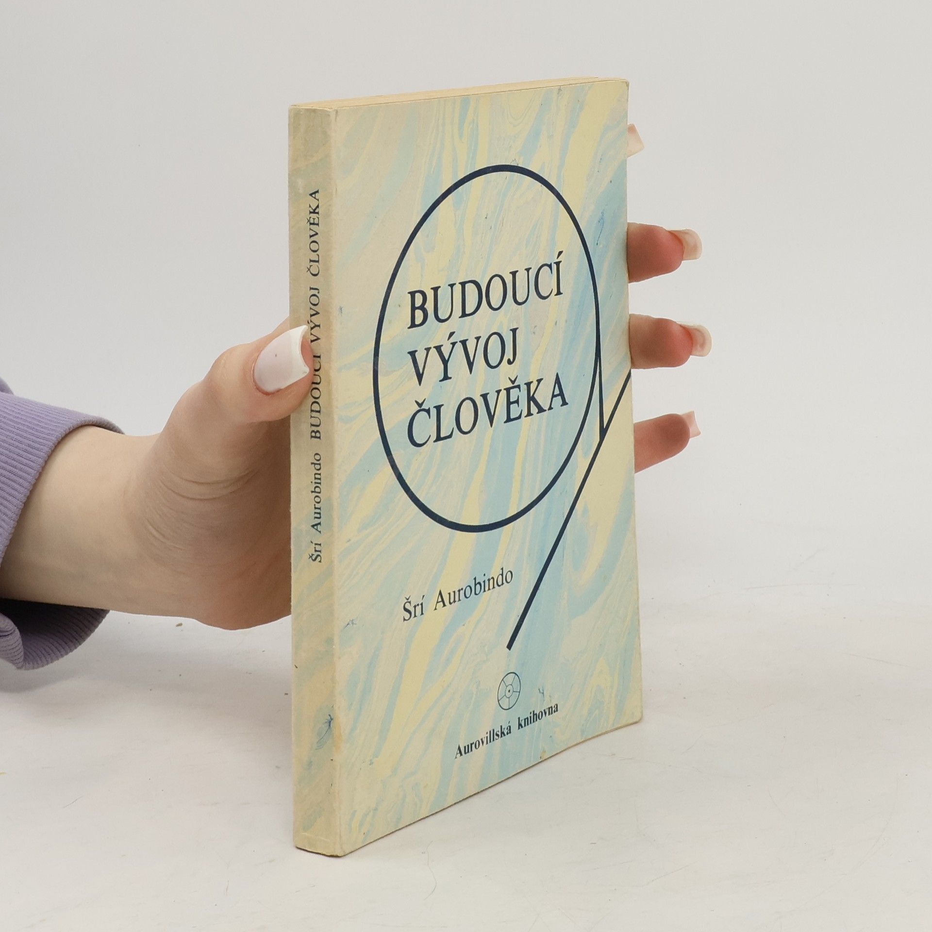 Aurobindo Ghosh Budoucí vývoj člověka