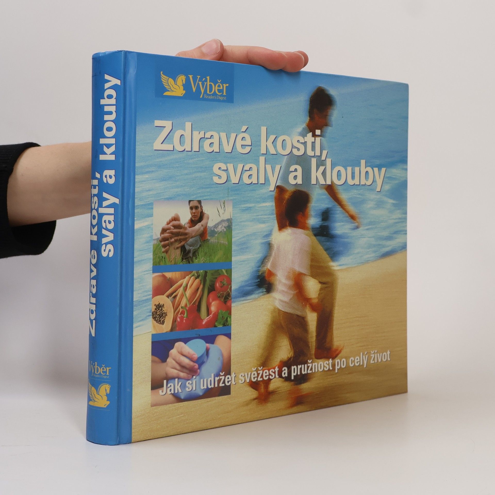 Pavla Blahušová Zdravé kosti, svaly a klouby. Návod, jak zůstat po celý život pohyblivý a čilý