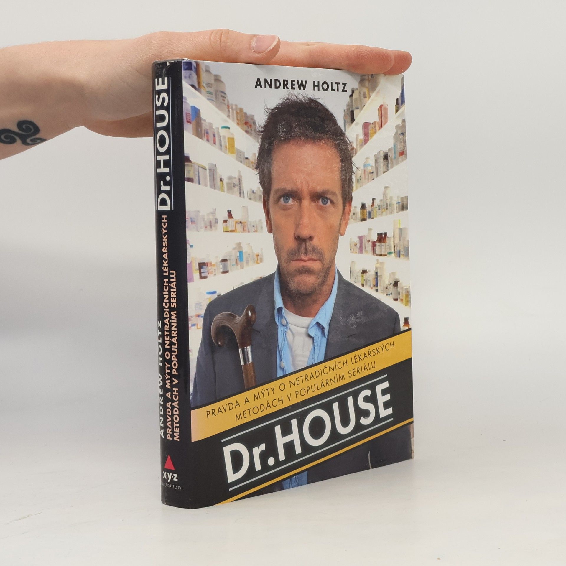 Andrew Holtz Dr. House. Pravda a mýty o netradičních lékařských metodách v populárním seriálu