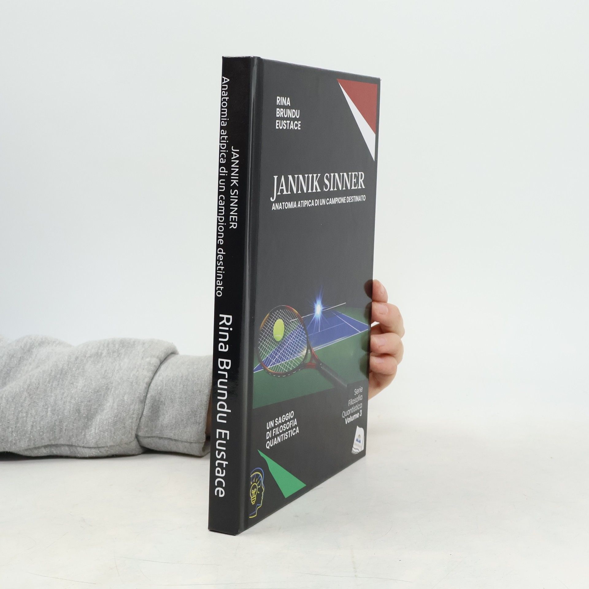 Rina Brundu Eustace Filosofia quantistica - 3: Jannik Sinner Anatomia atipica di un campione destinato