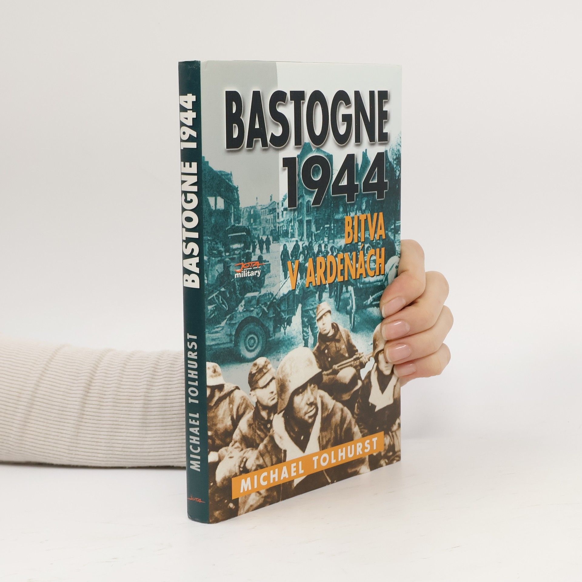 Michael Tolhurst Bastogne: Bitva v Ardenách