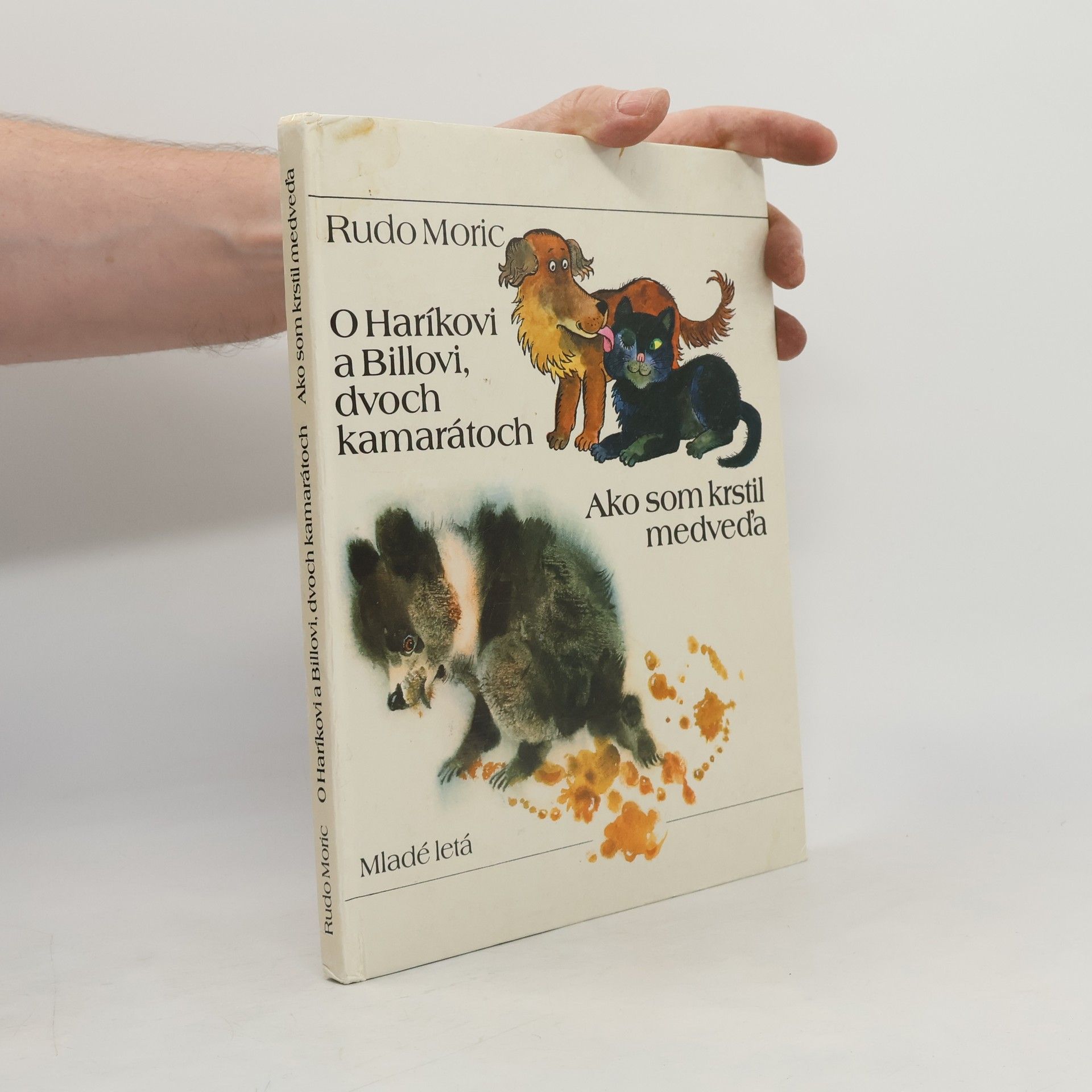 Rudo Moric O Haríkovi a Billovi, dvoch kamarátoch. Ako som krstil medveďa