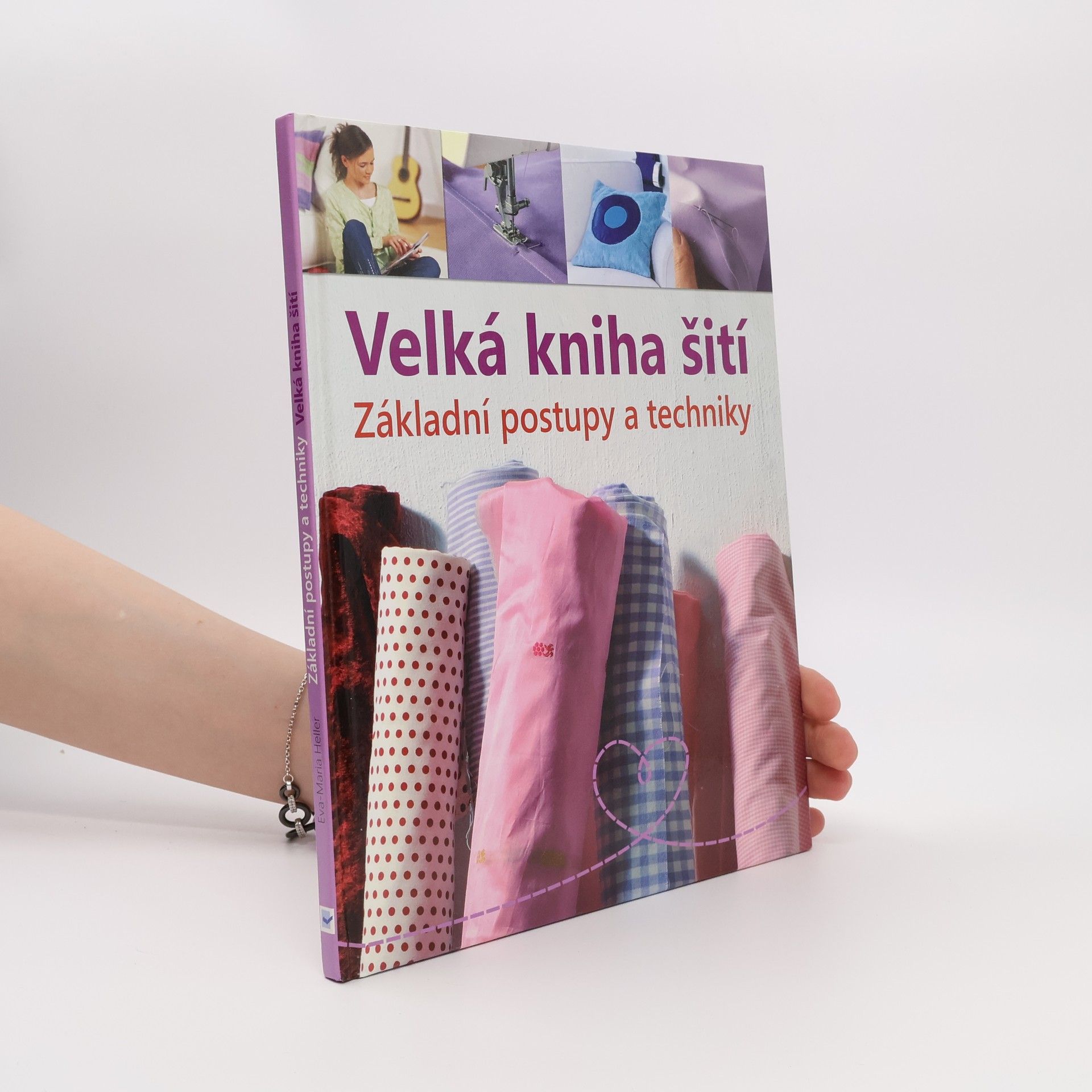 Eva Maria Heller Velká kniha šití : základní postupy a techniky