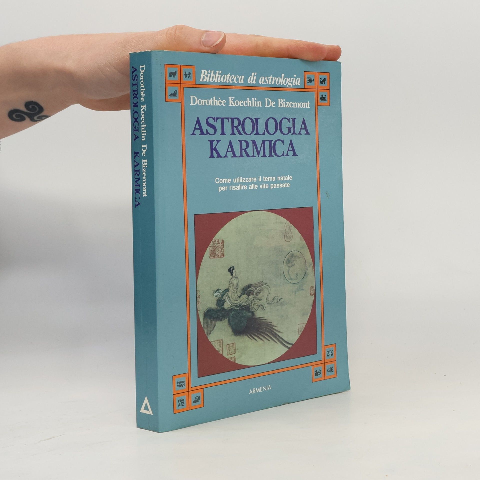 Dorothée Koechlin de Bizemont Biblioteca di astrologia: Astrologia karmica. Come utilizzare il tema natale per risalire alle vite passate
