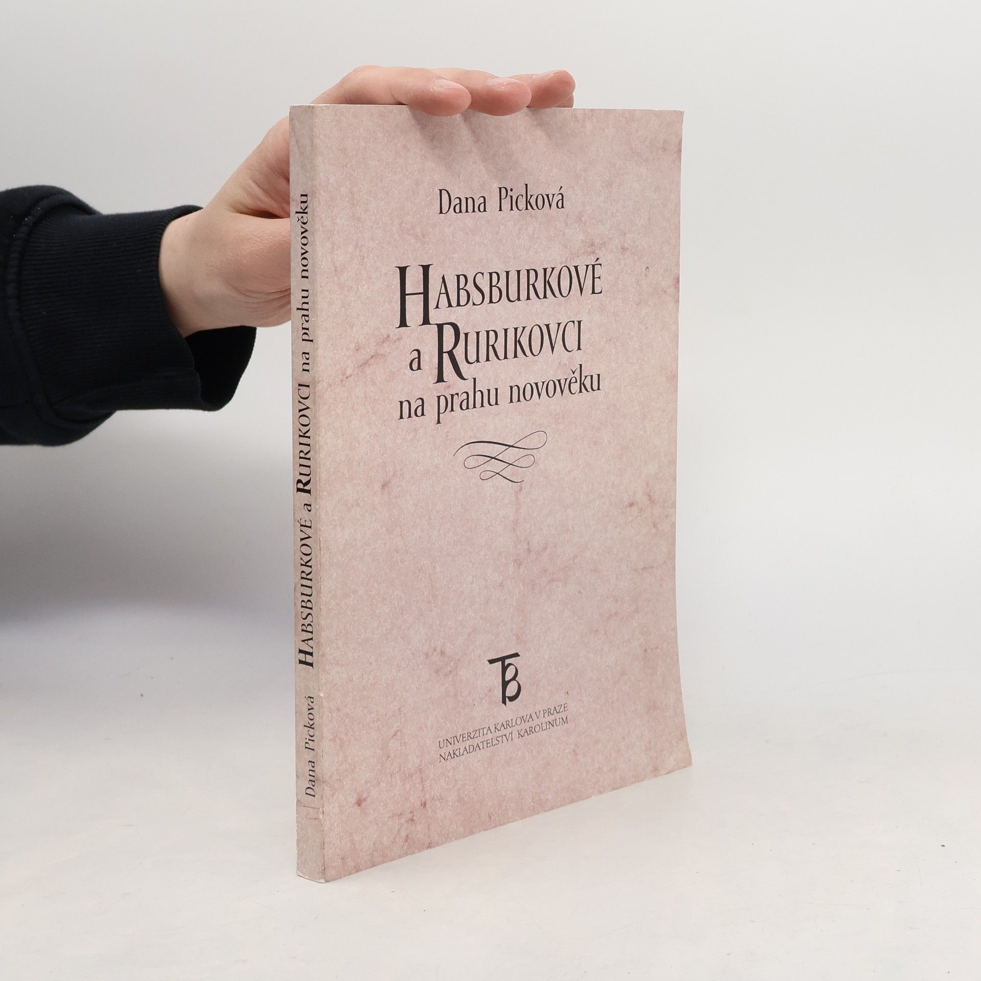 Habsburkové a Rurikovci na prahu novověku : příspěvek k dějinám rusko-habsburských vztahů na přelomu 15.a 16. století