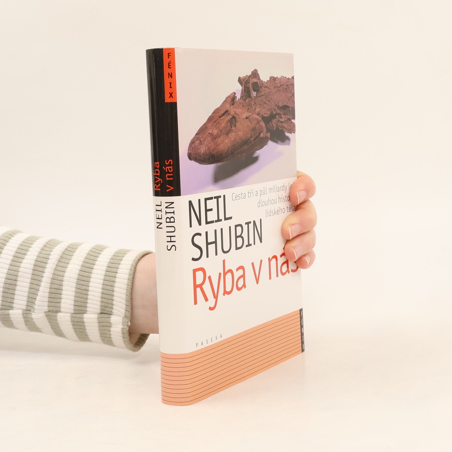 Neil Shubin Ryba v nás: Cesta tři a půl miliardy let dlouhou historií lidského těla