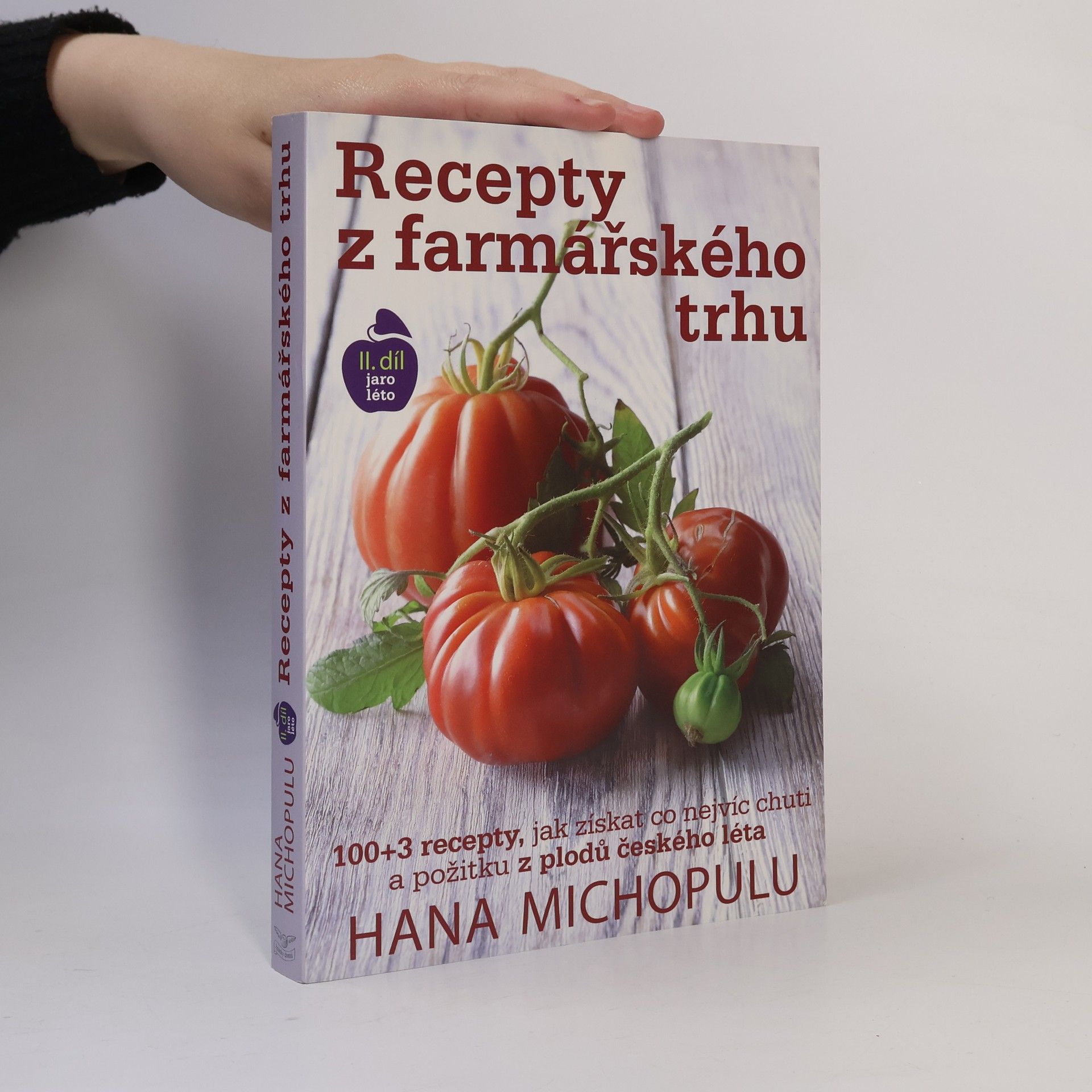 Hana Michopulu Recepty z farmářského trhu. II. díl Jaro, léto