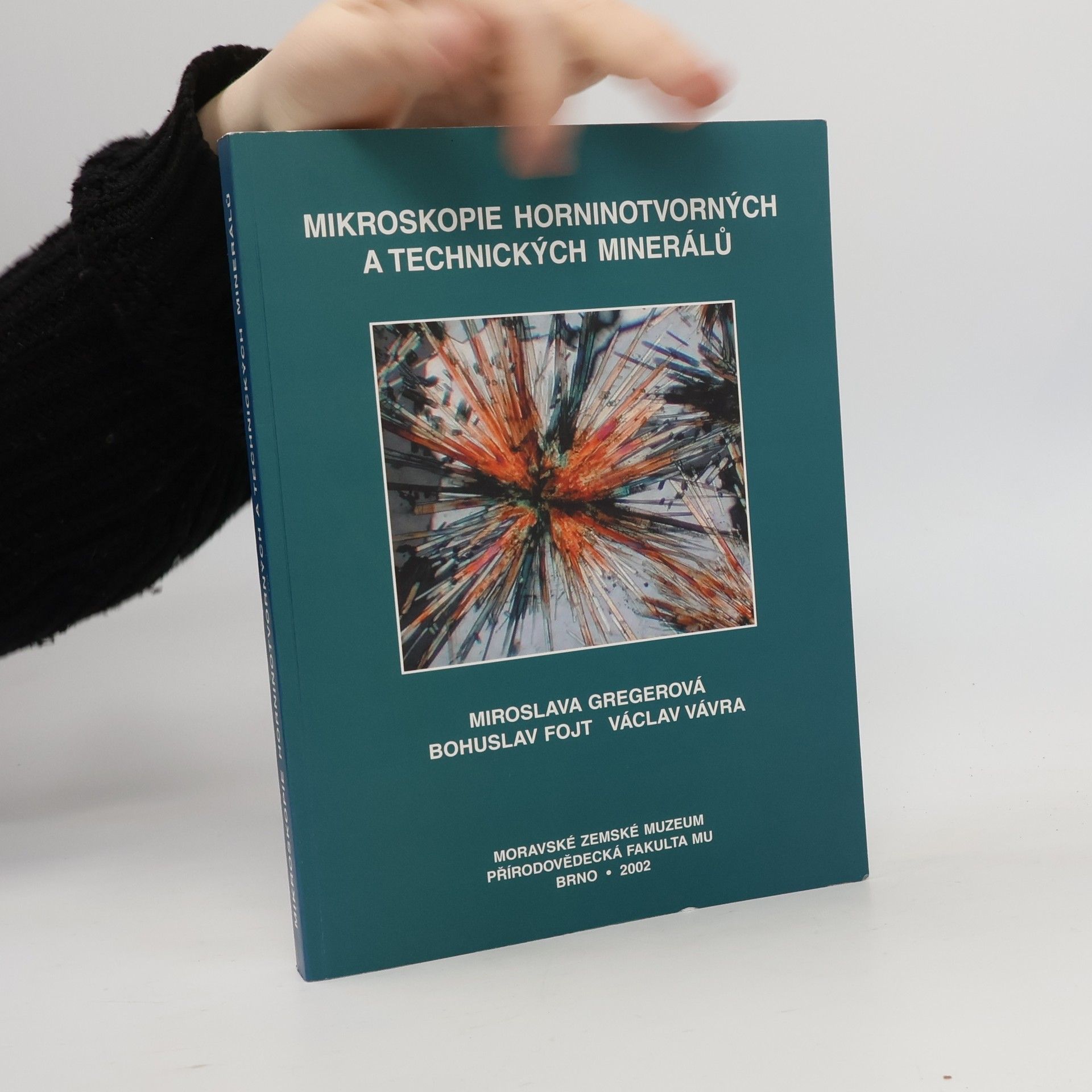 Miroslava Gregerová Mikroskopie horninotvorných a technických minerálů