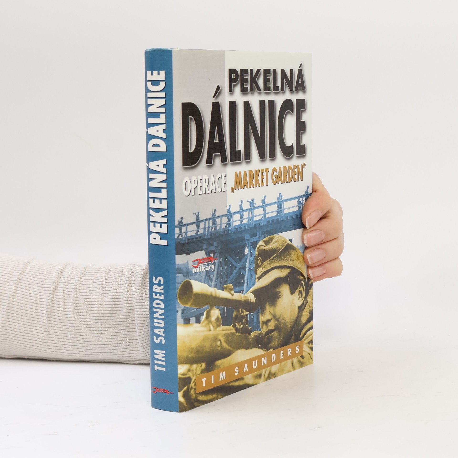 Tim Saunders Pekelná dálnice: Operace Market Garden