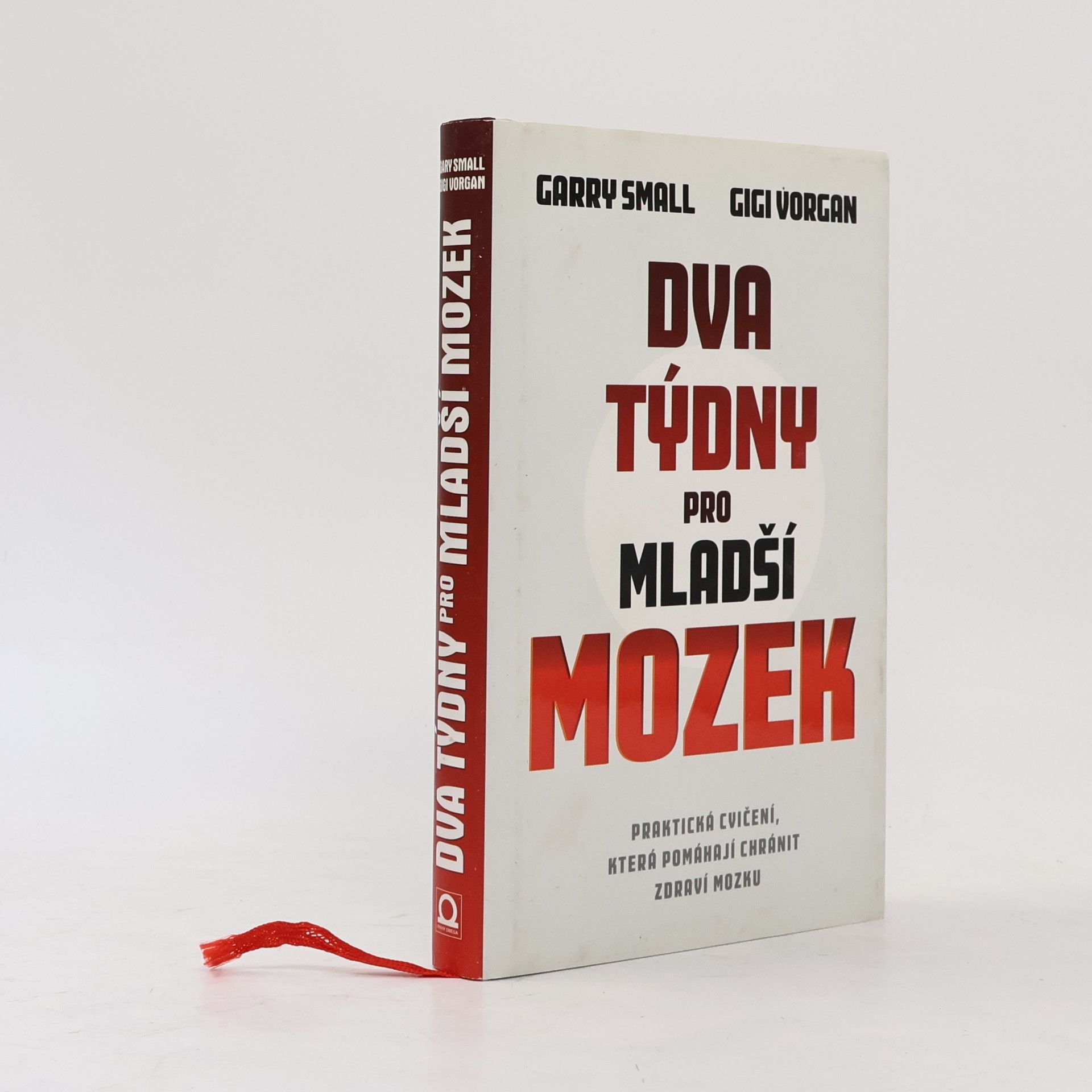 Gary W. Small Dva týdny pro mladší mozek. Praktická cvičení, která pomáhají chránit zdraví mozku
