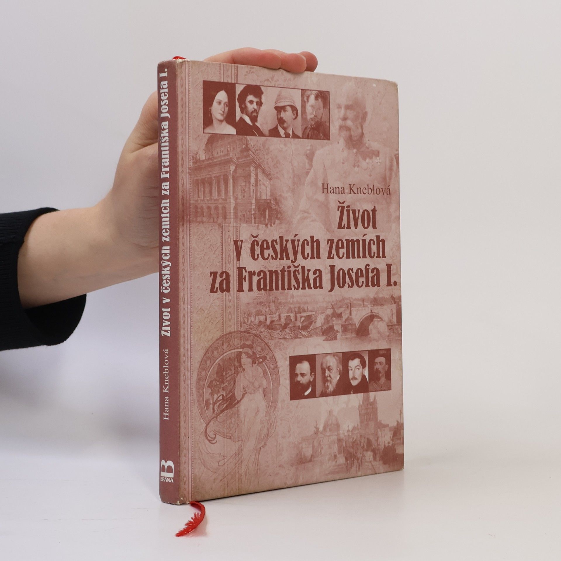 Hana Kneblová Život v českých zemích za Františka Josefa I.