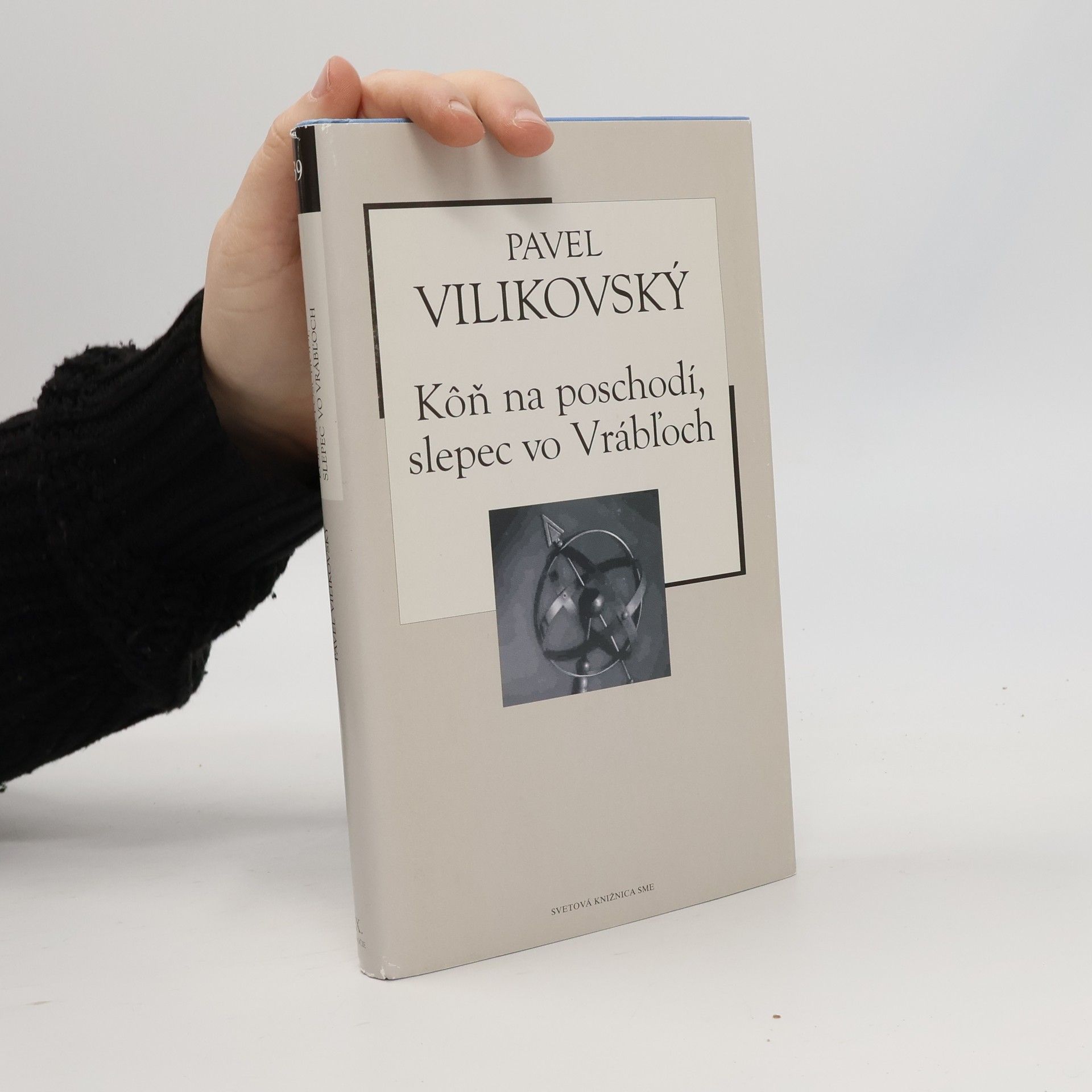 Pavel Vilikovský Kôň na poschodí, slepec vo Vrábľoch