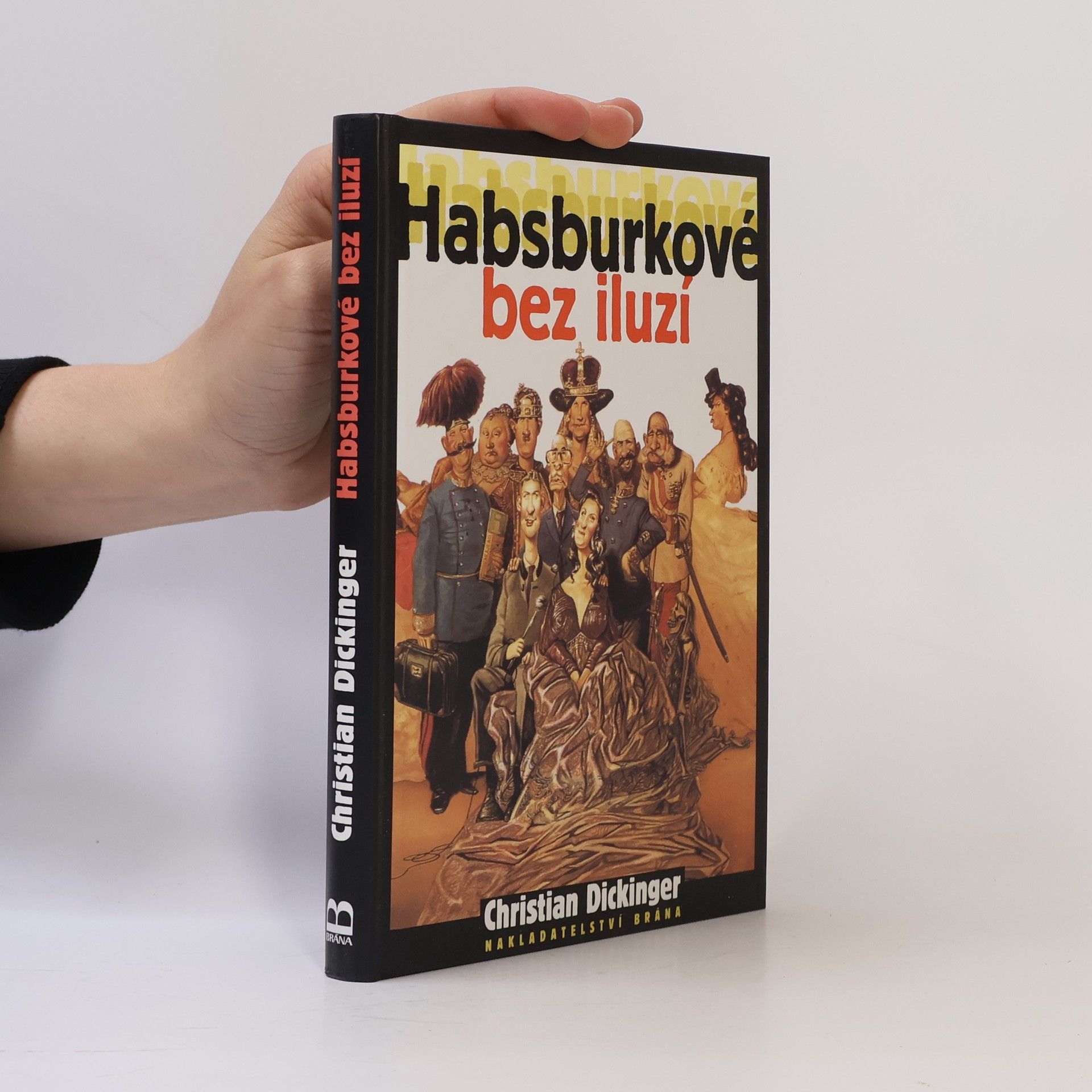 Christian Dickinger Habsburkové bez iluzí, Jací byli doopravdy?