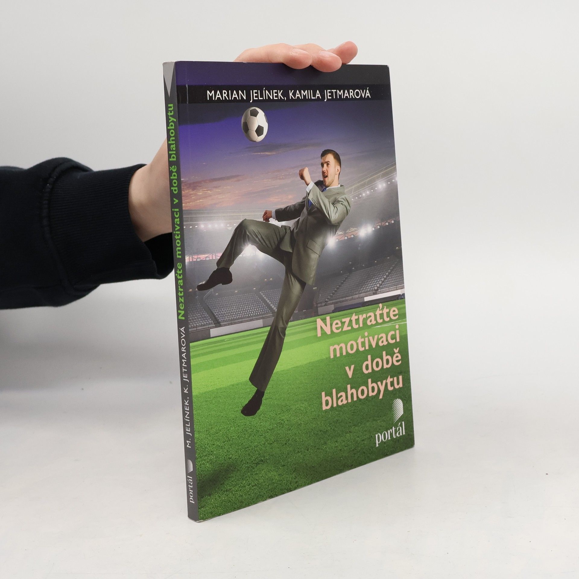 Marian Jelínek Neztraťte motivaci v době blahobytu