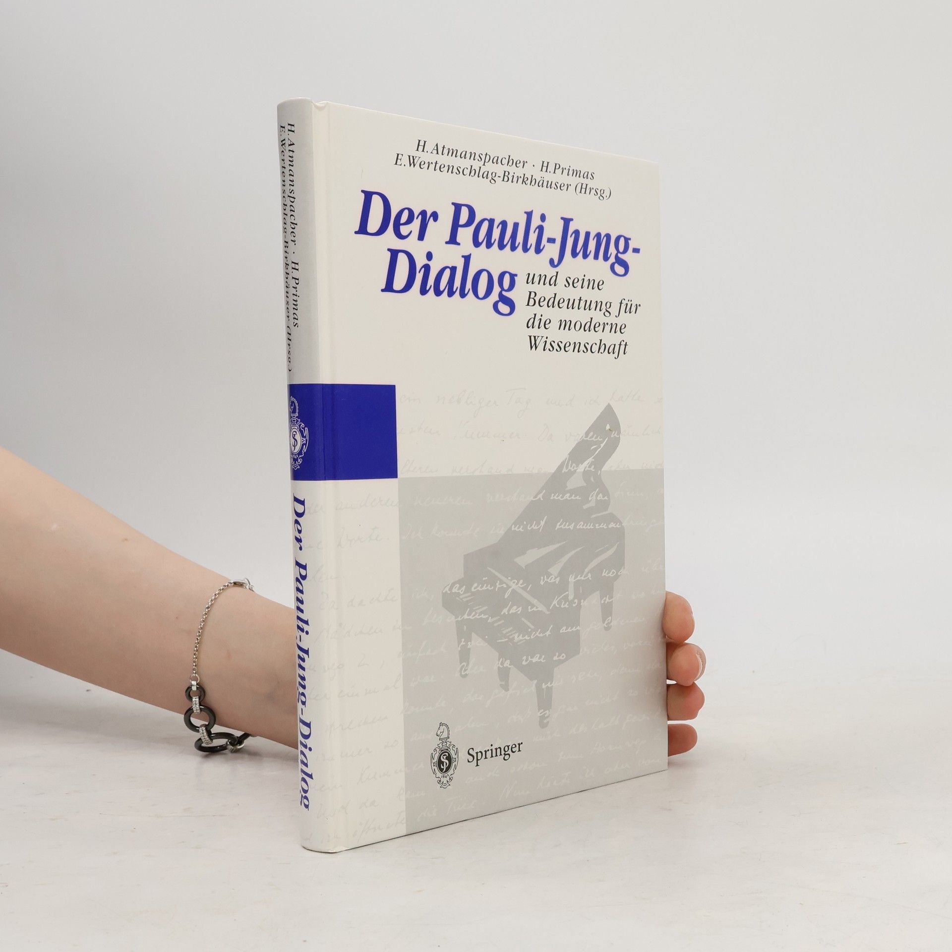 Harald Atmanspacher Der Pauli-Jung-Dialog und seine Bedeutung für die moderne Wissenschaft