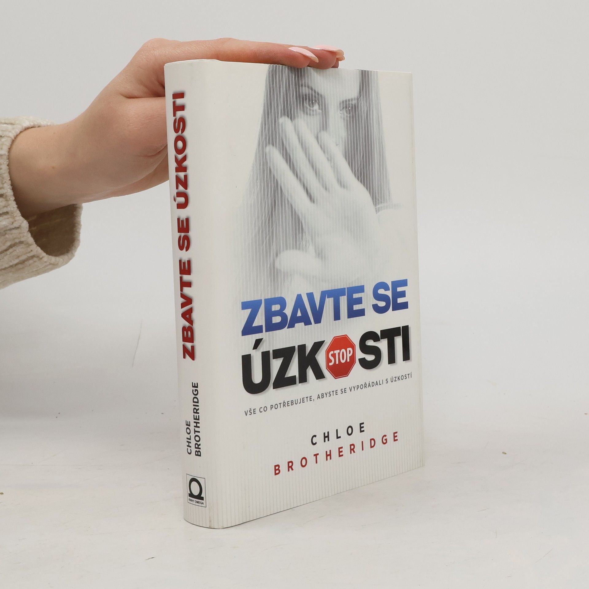 Chloe Brotheridge Zbavte se úzkosti : vše, co potřebujete, abyste se vypořádali s úzkostí