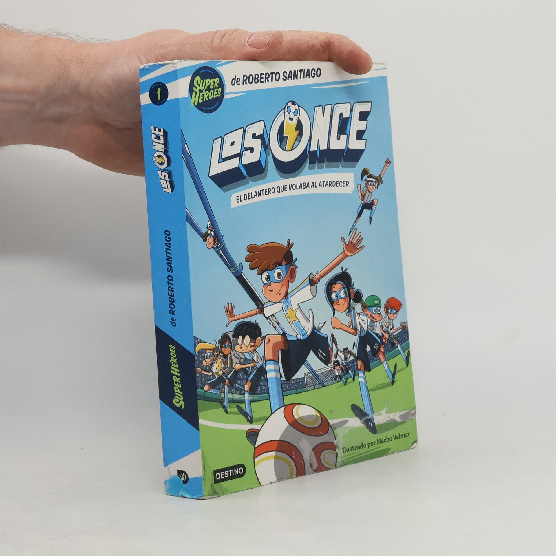 Roberto Santiago Los Once - 1: El delantero que volaba al atardecer