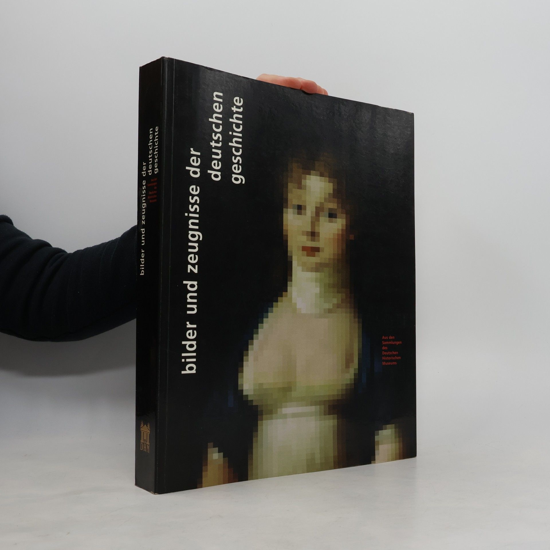 Autorenkollektiv Bilder und Zeugnisse der deutschen Geschichte