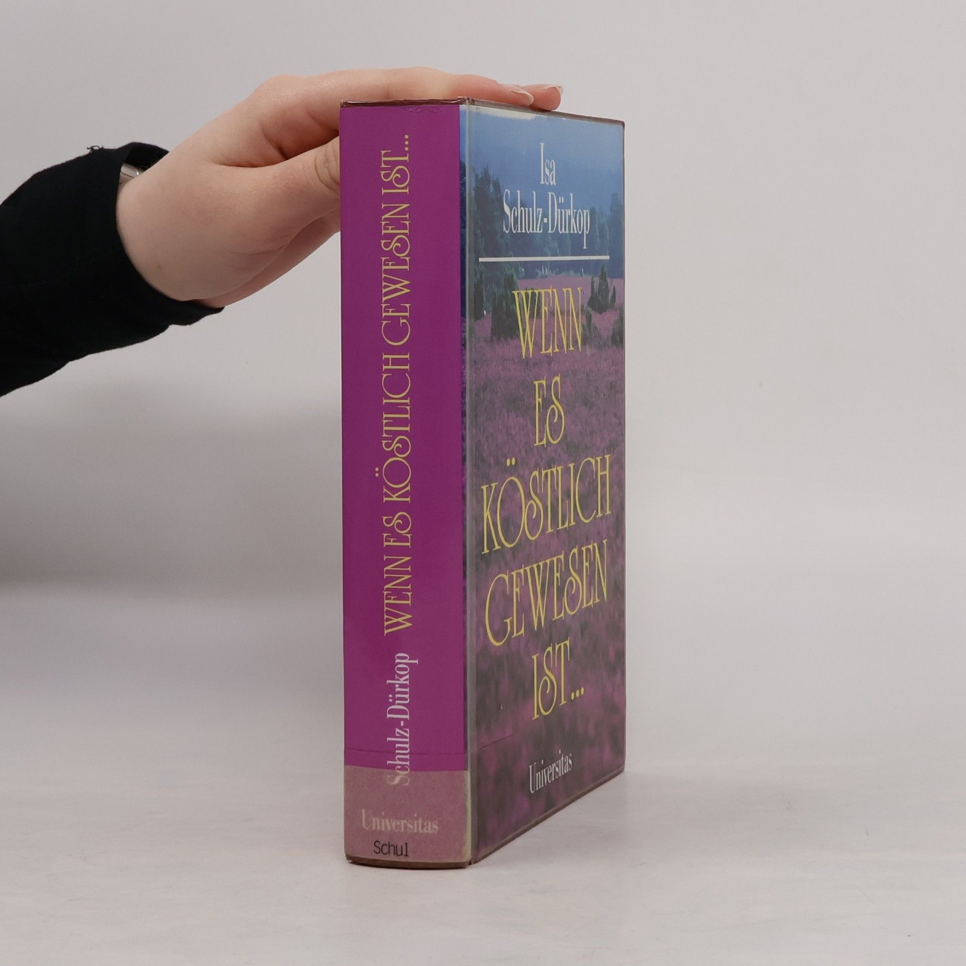 Isa Schulz-Dürkop Wenn es köstliche gewesen ist ...