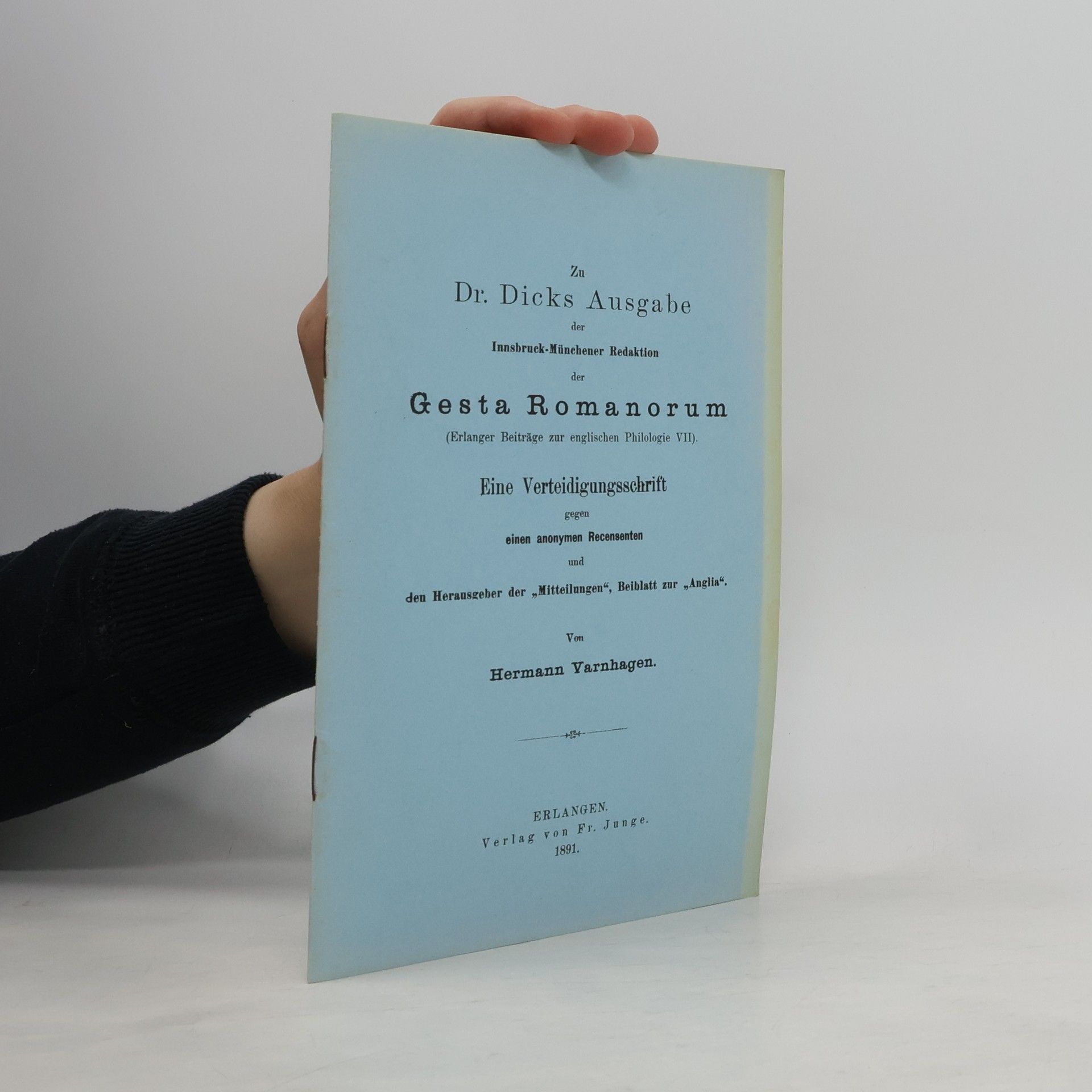 Hermann Varnhagen Zu Dr. Dicks Ausgabe der Innsbruck-Münchener Redaktion der Gesta Romanorum