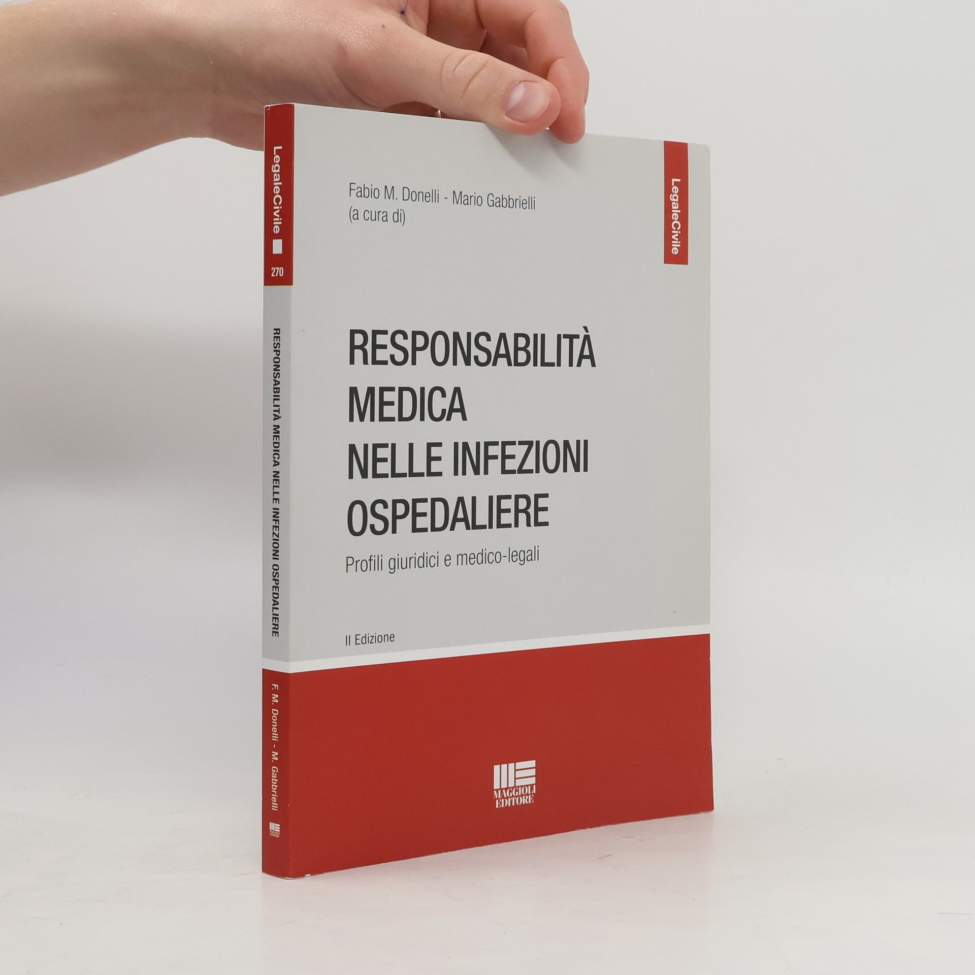 Fabio M. Donelli LegaleCivile: Responsabilità medica nelle infezioni ospedaliere. Profili giuridici e medico-legali - II Edizione