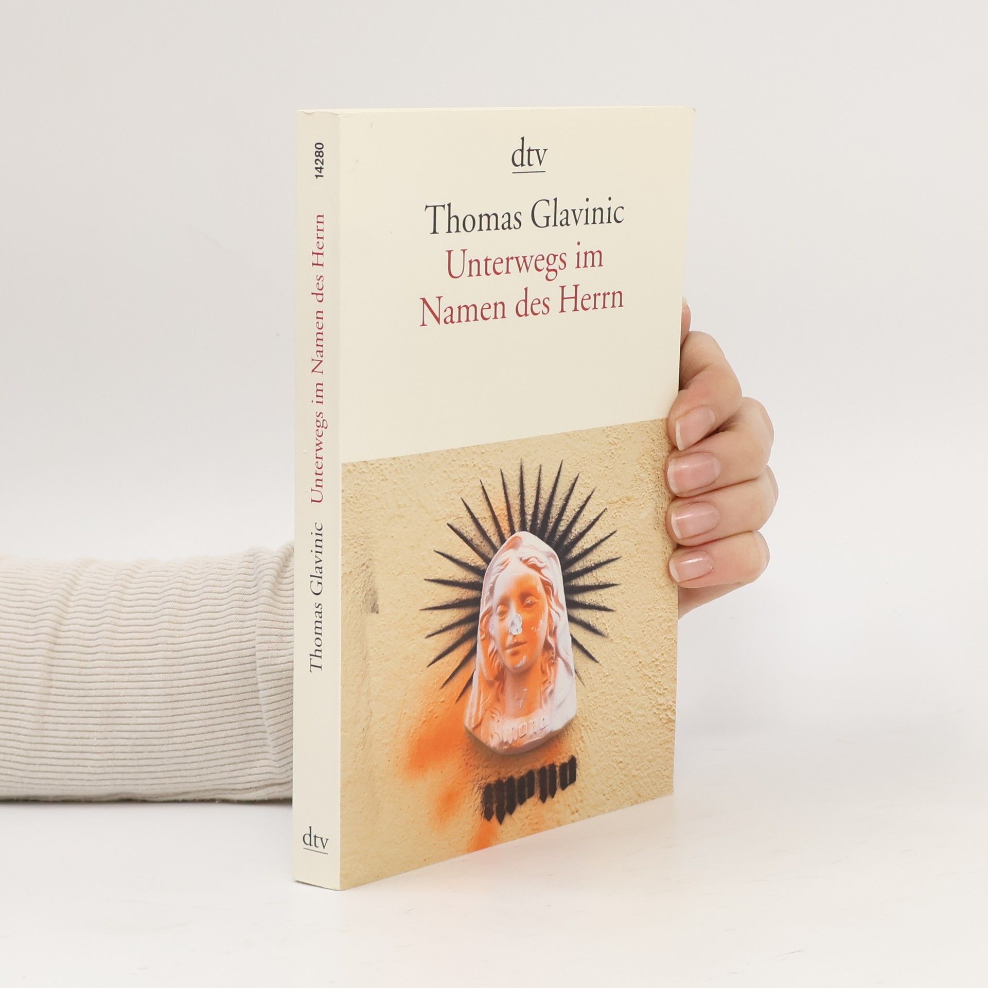 Thomas Glavinic Unterwegs im Namen des Herrn