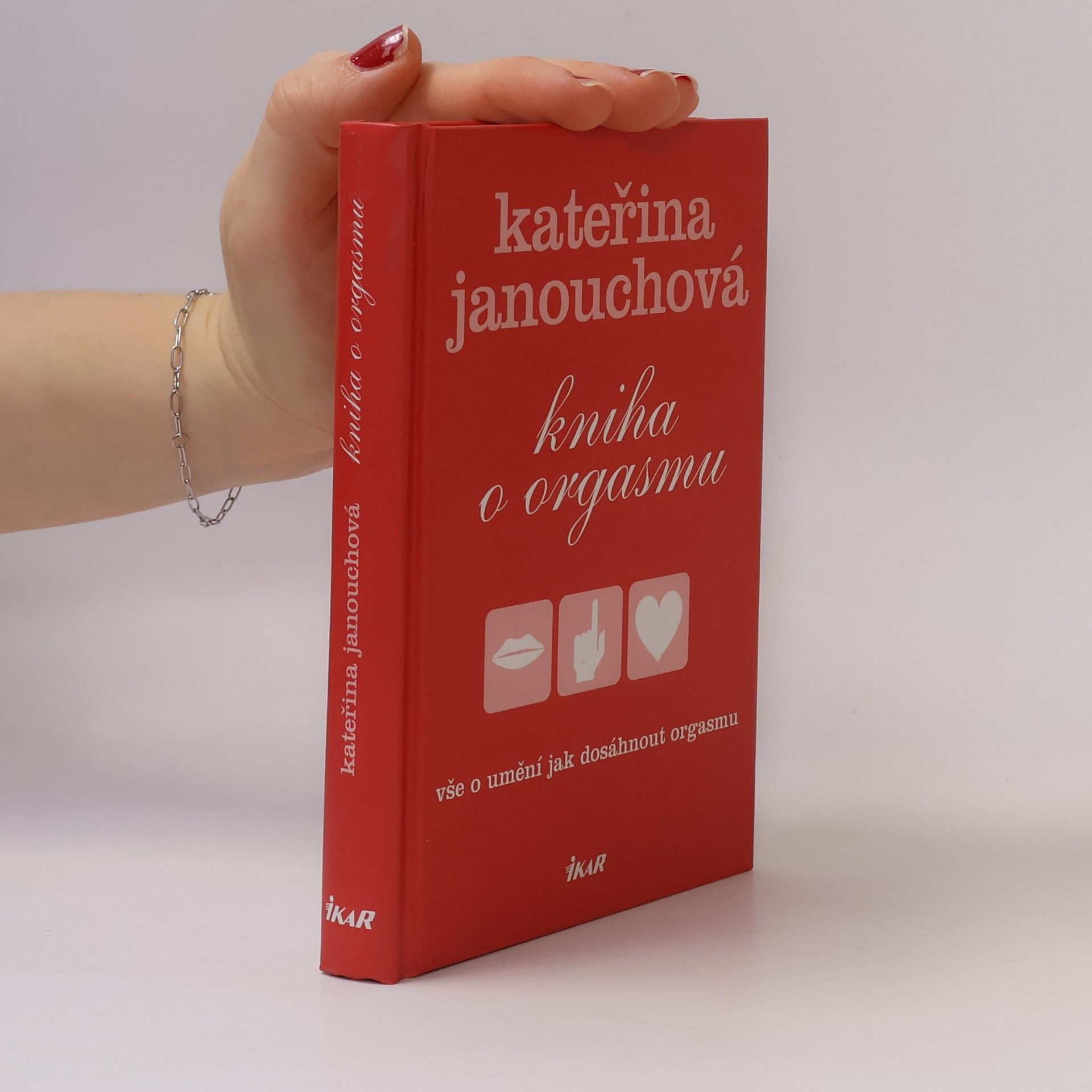 Katerina Janouch Kniha o orgasmu: Vše o umění, jak dosáhnout orgasmu