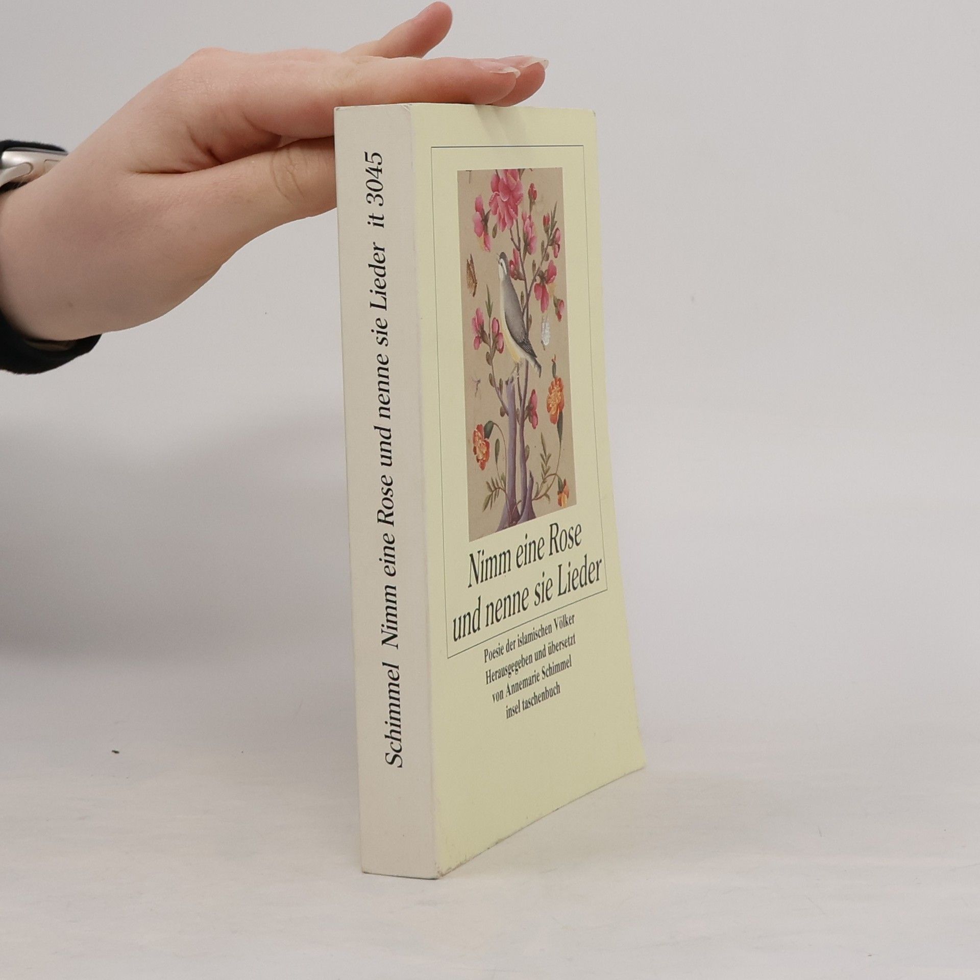 Annemarie Schimmel Nimm eine Rose und nenne sie Lieder