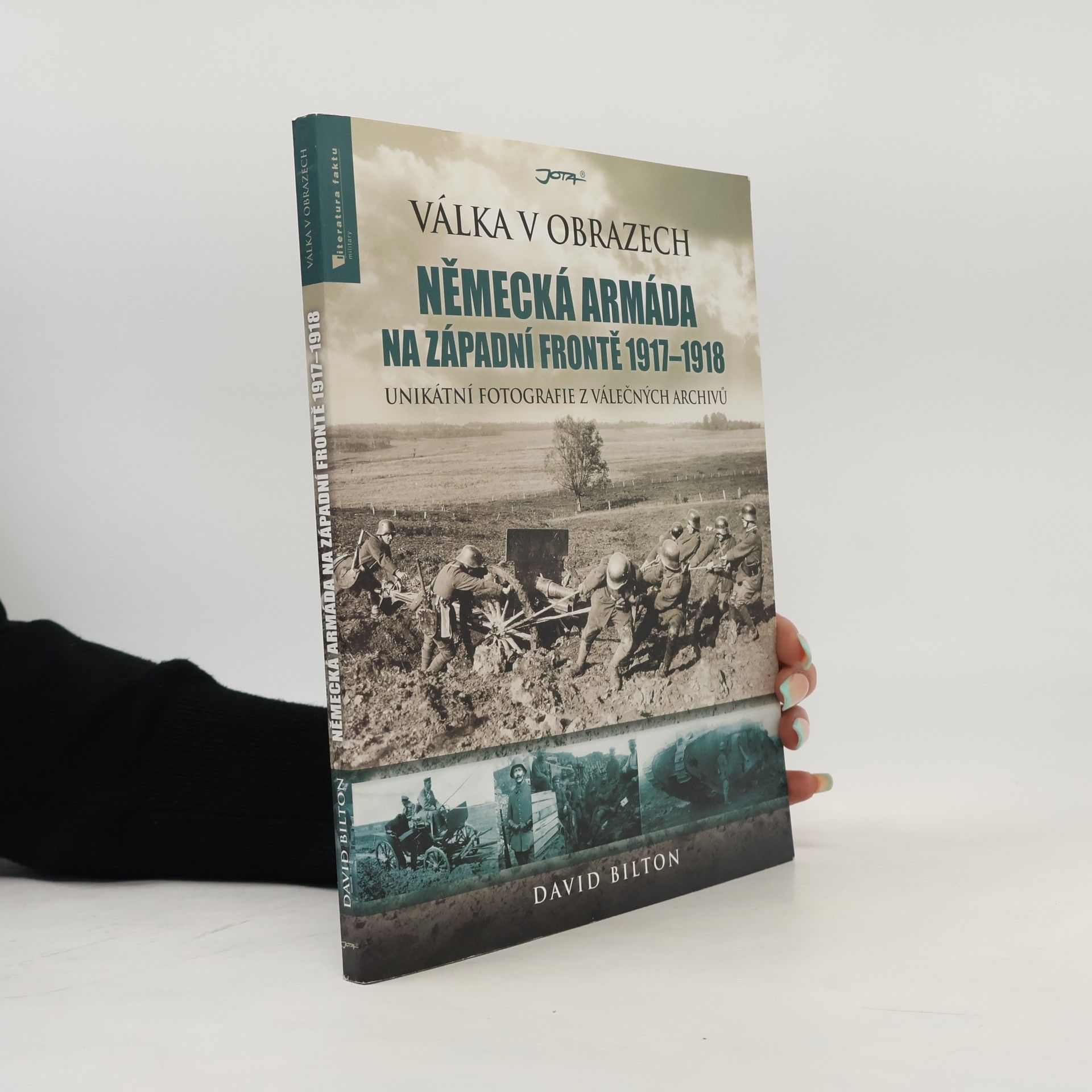 David Bilton Německá armáda na západní frontě 1917-1918 - Válka v obrazech