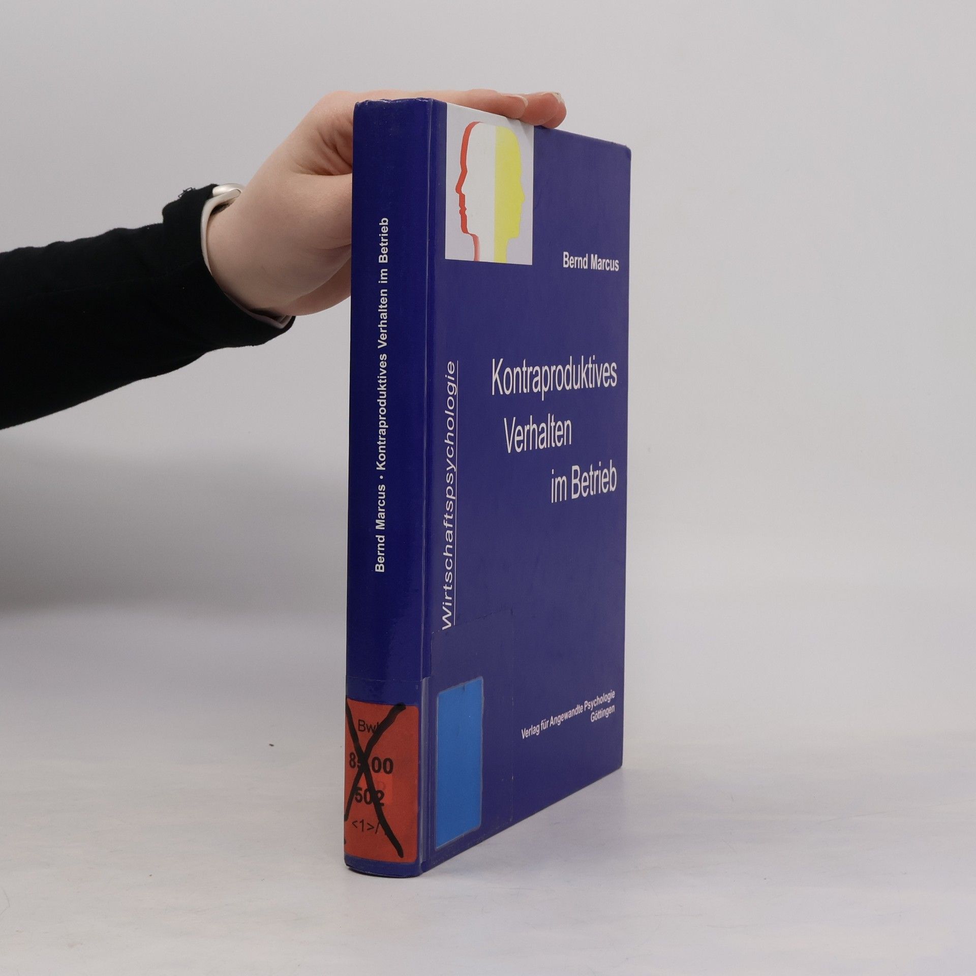 Bernd Marcus Wirtschaftspsychologie: Kontraproduktives Verhalten im Betrieb